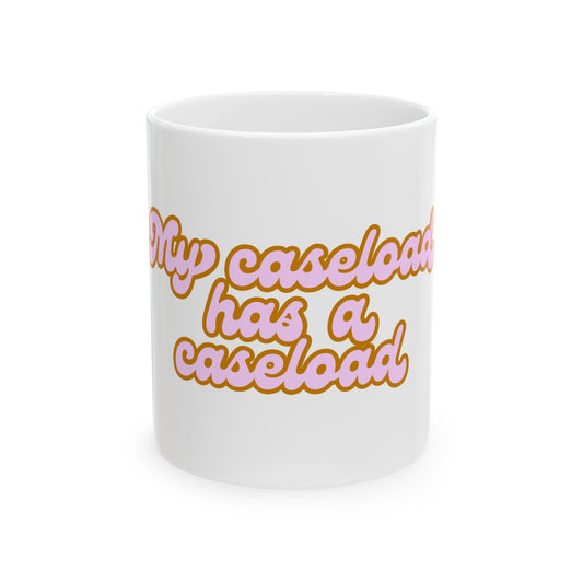 My Caseload Has a Caseload Retro Ceramic Mug — Counselor Gift (11oz/15oz)