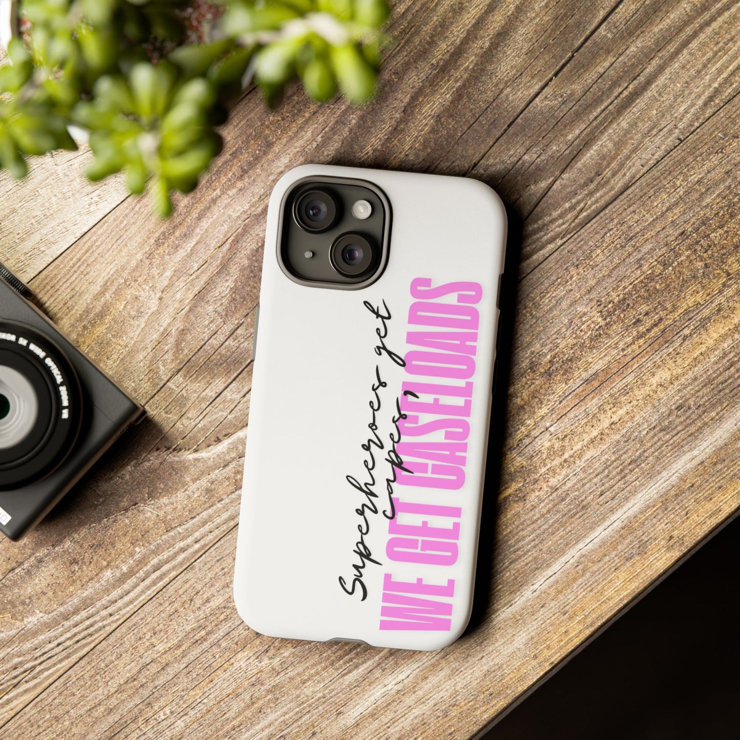 Counselor Phone Case — "Superheroes Get Capes, We Get Caseloads" (Pink Vertical Tough Case)