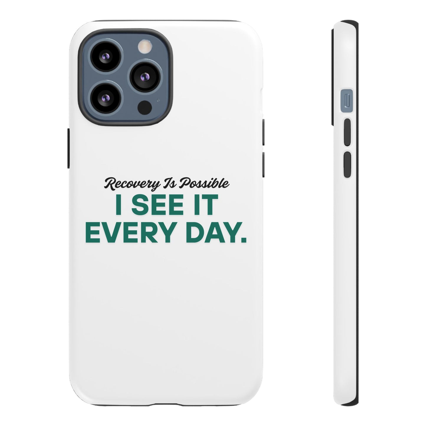 Recovery Affirmation Phone Case — "I See It Every Day" | Tough Case