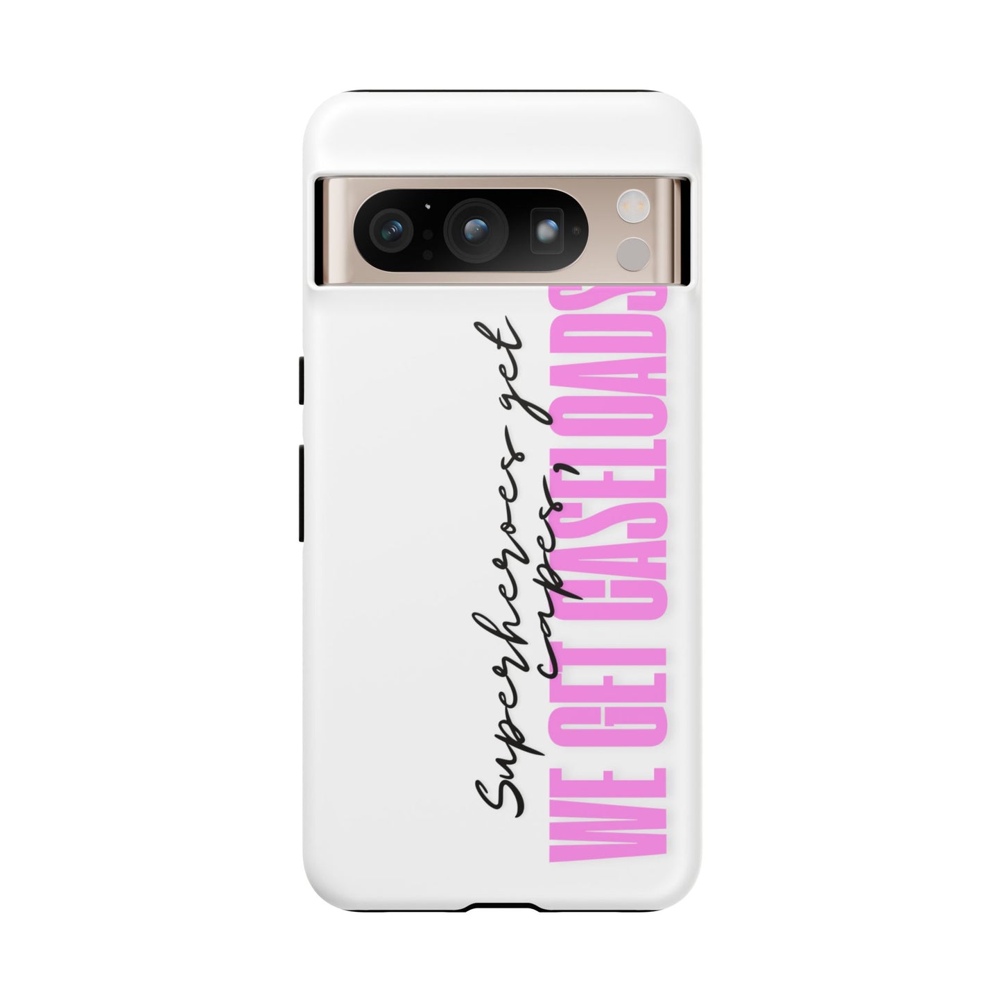 Counselor Phone Case — "Superheroes Get Capes, We Get Caseloads" (Pink Vertical Tough Case)