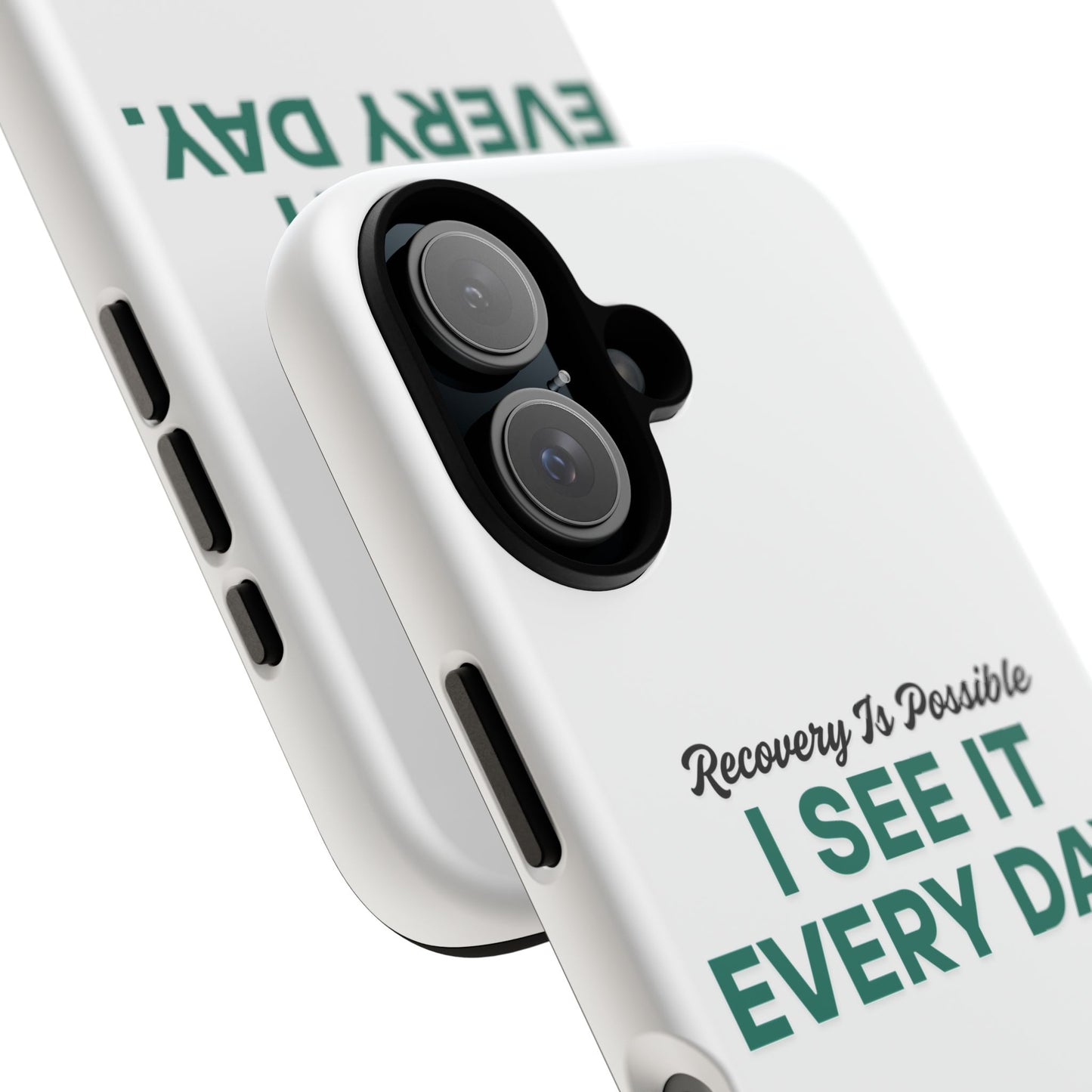 Recovery Affirmation Phone Case — "I See It Every Day" | Tough Case