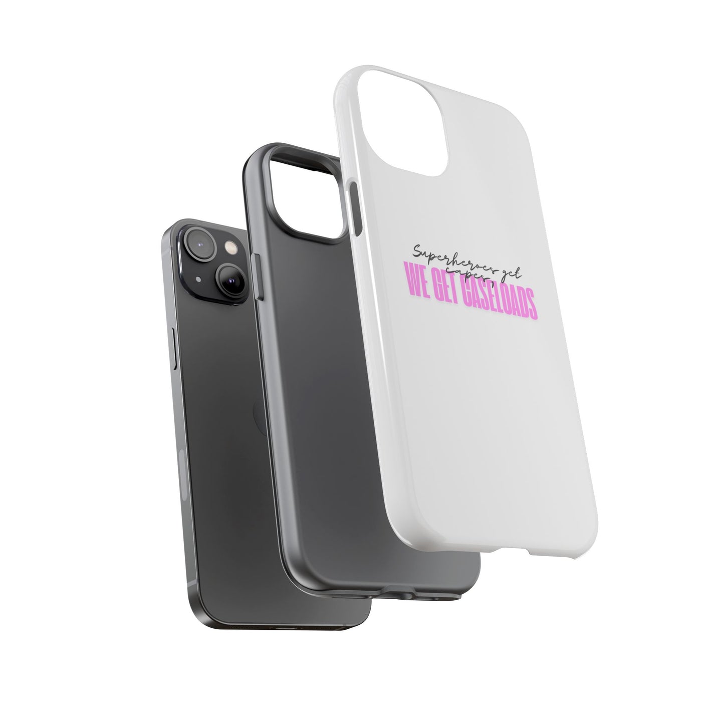 Counselor Phone Case — "Superheroes Get Capes, We Get Caseloads" (Pink Tough Case)