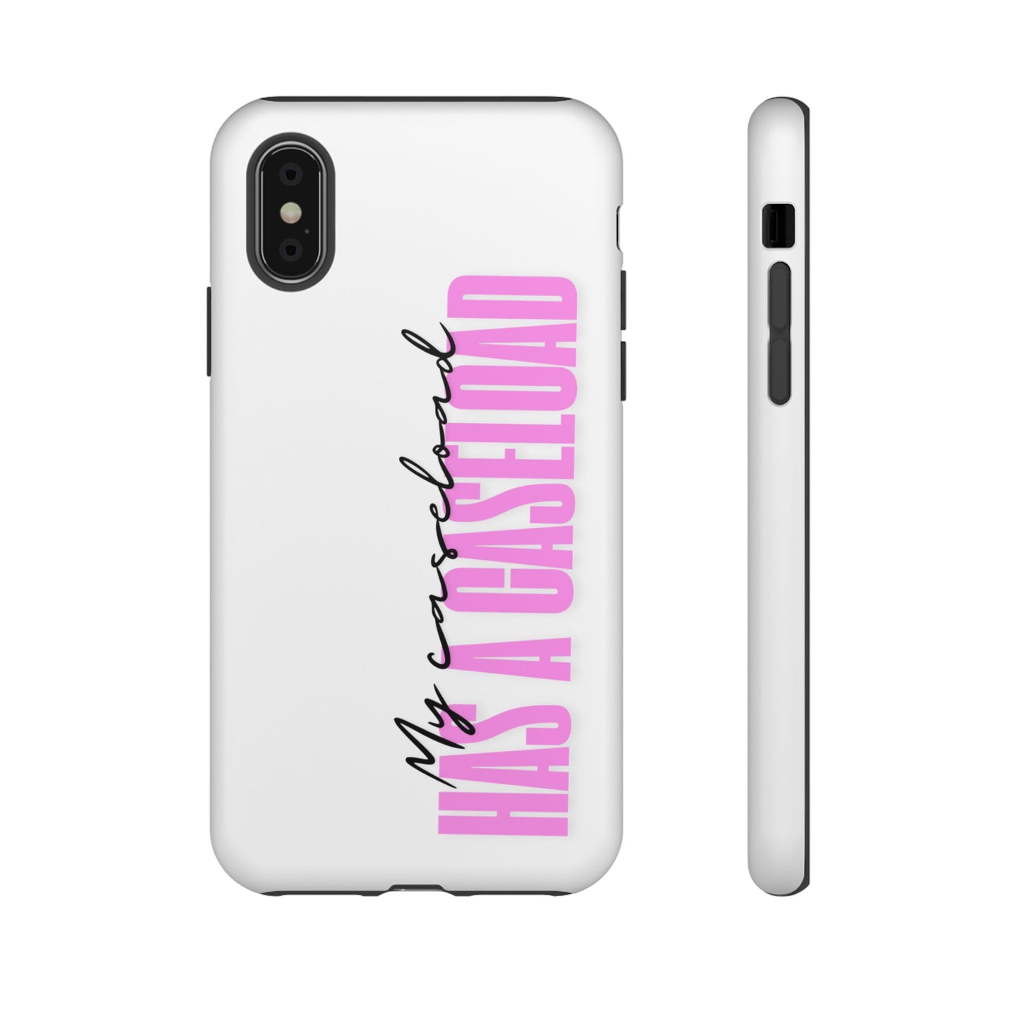 Counselor Phone Case — "My Caseload Has a Caseload" | Pink Tough Case