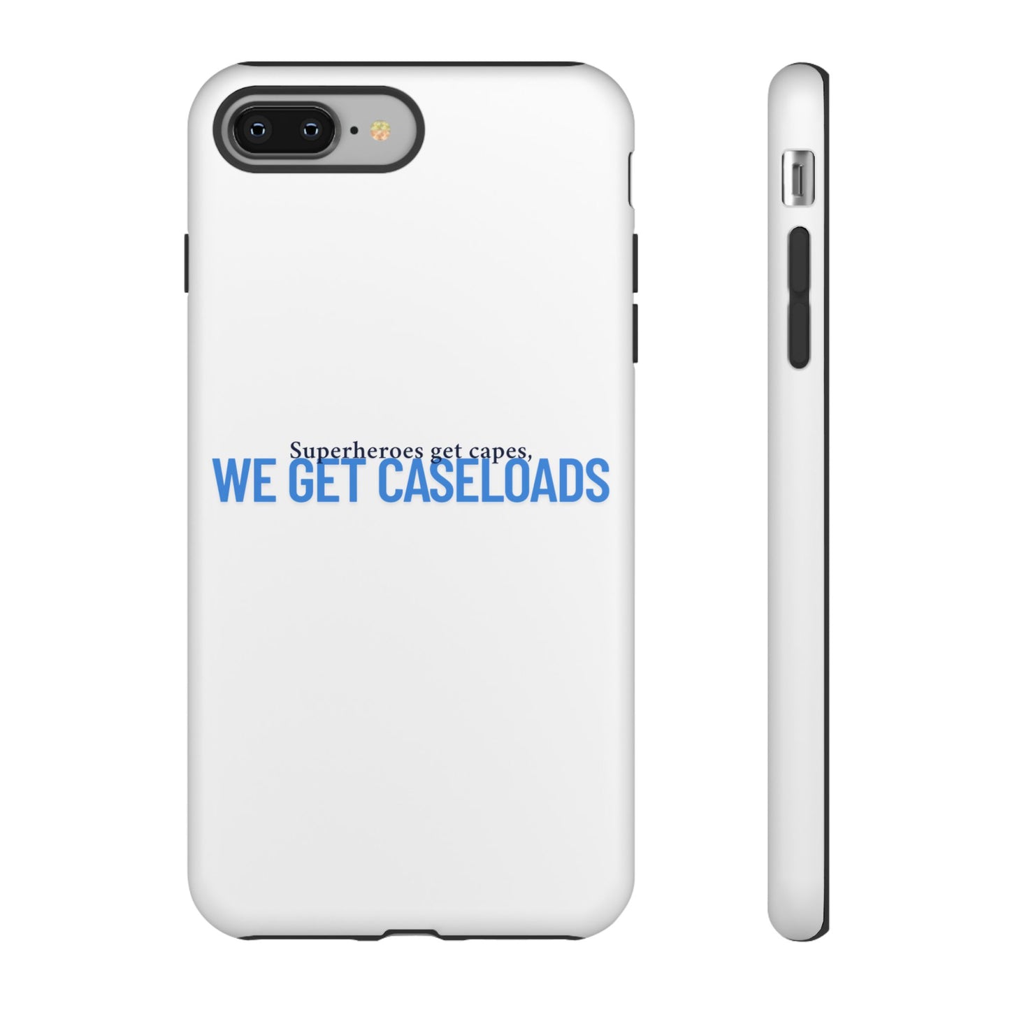 Counselor Phone Case — "Superheroes Get Capes, We Get Caseloads" | Tough Case