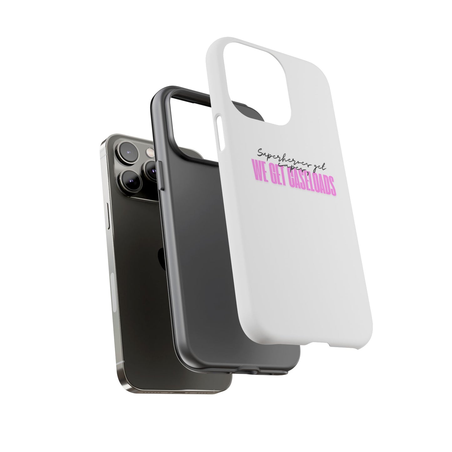 Counselor Phone Case — "Superheroes Get Capes, We Get Caseloads" (Pink Tough Case)
