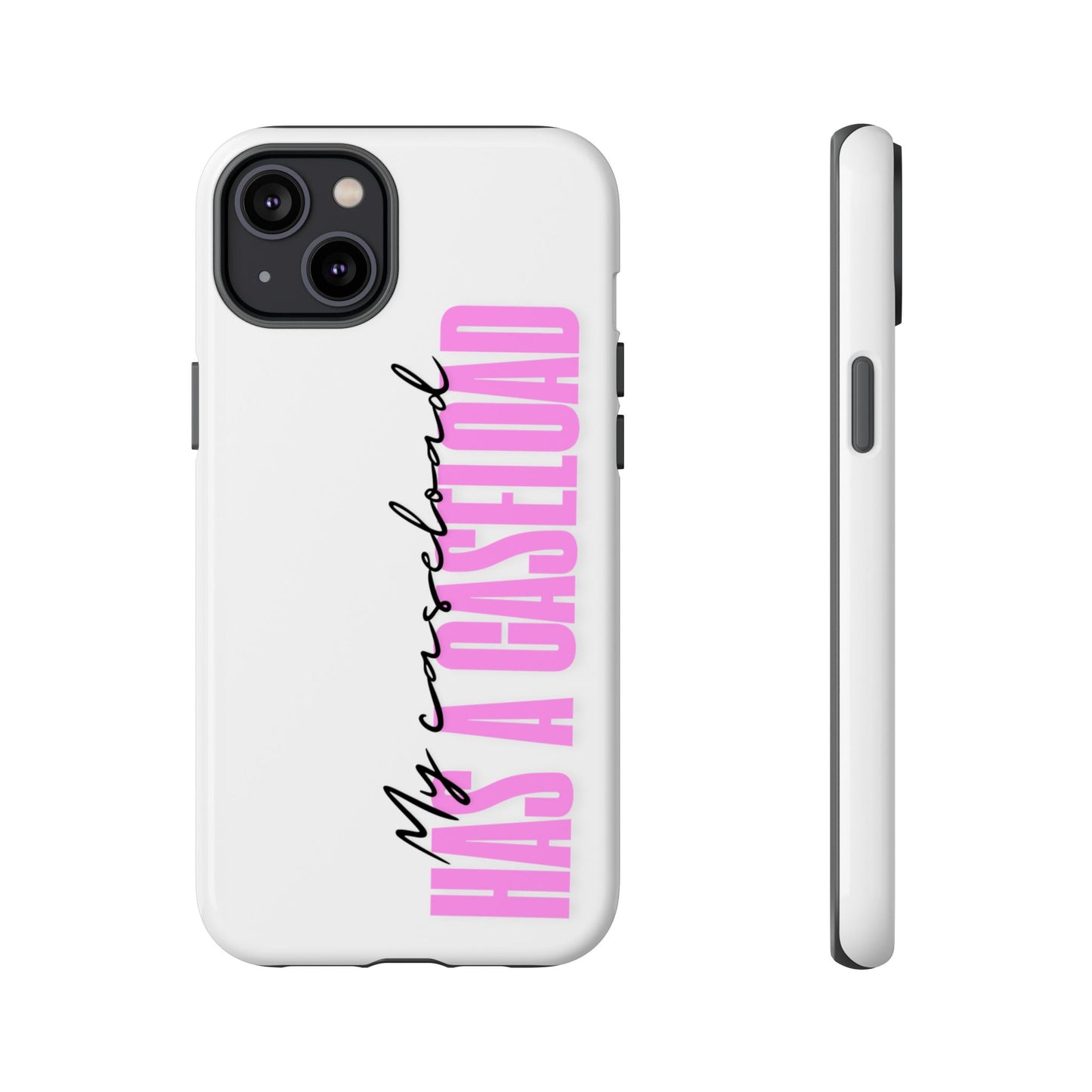 Counselor Phone Case — "My Caseload Has a Caseload" | Pink Tough Case