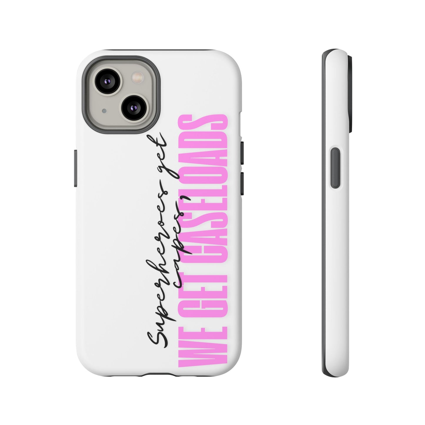 Counselor Phone Case — "Superheroes Get Capes, We Get Caseloads" (Pink Vertical Tough Case)