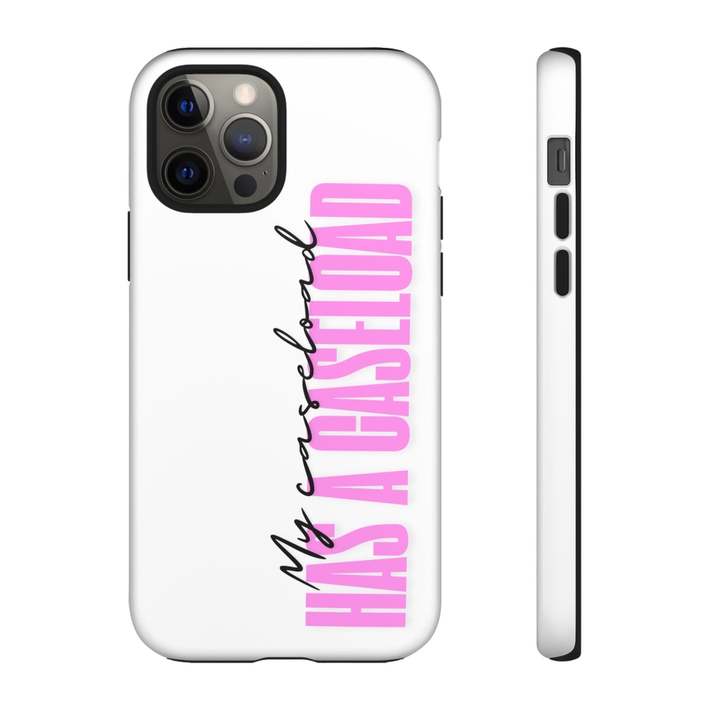 Counselor Phone Case — "My Caseload Has a Caseload" | Pink Tough Case