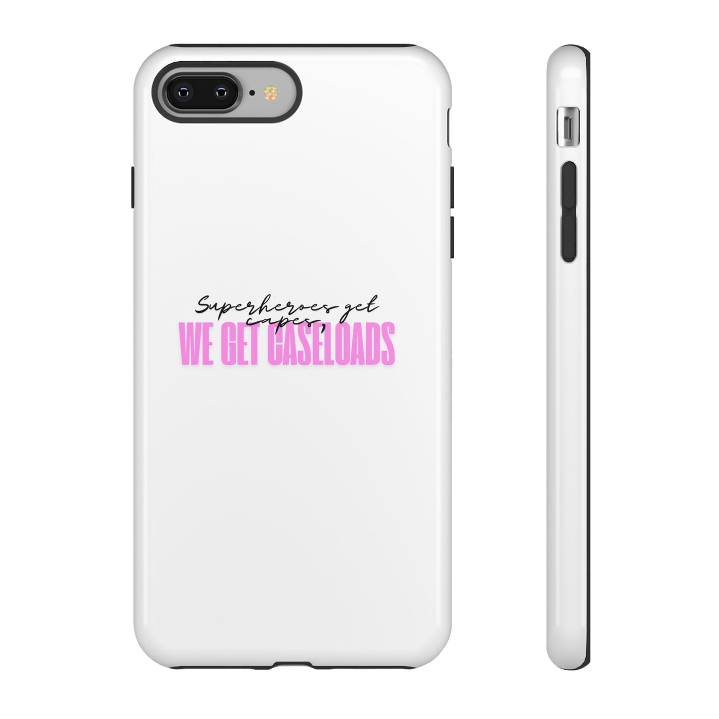 Counselor Phone Case — "Superheroes Get Capes, We Get Caseloads" (Pink Tough Case)