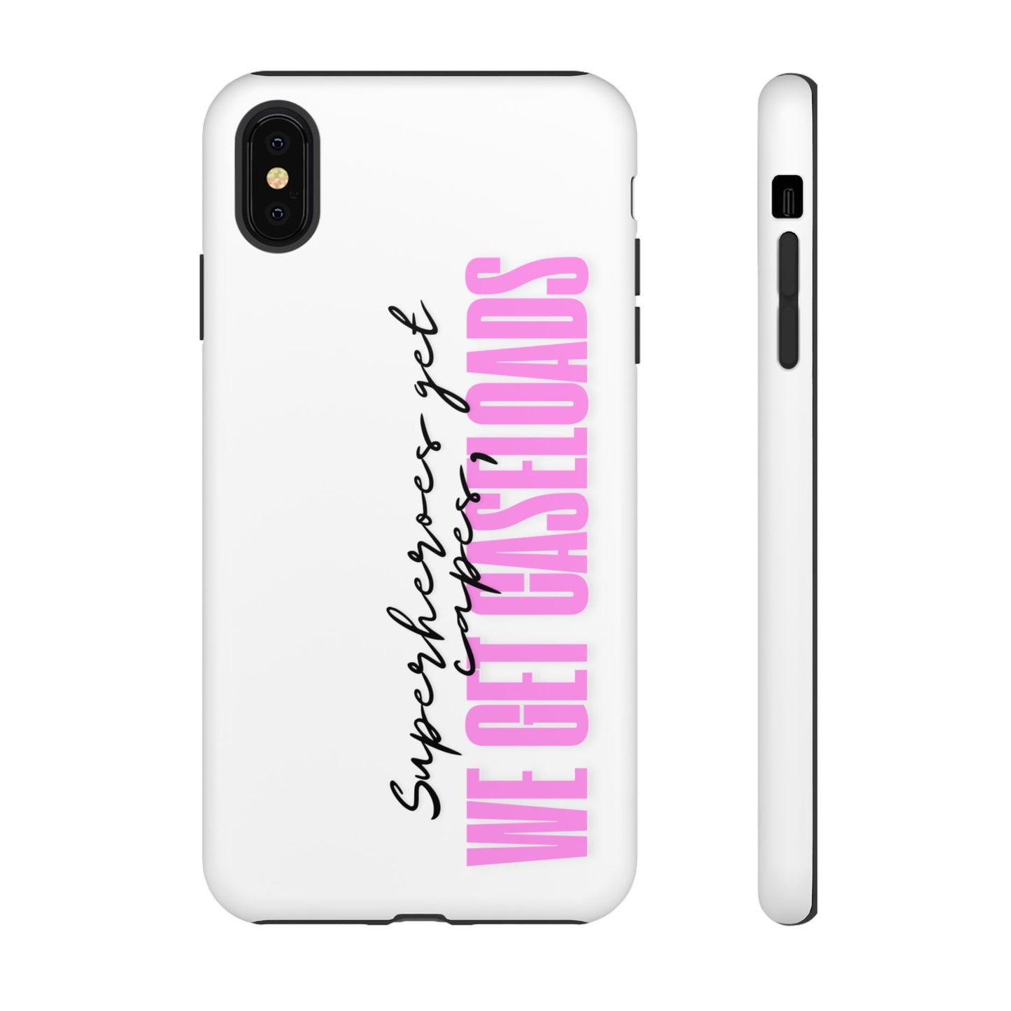 Counselor Phone Case — "Superheroes Get Capes, We Get Caseloads" (Pink Vertical Tough Case)