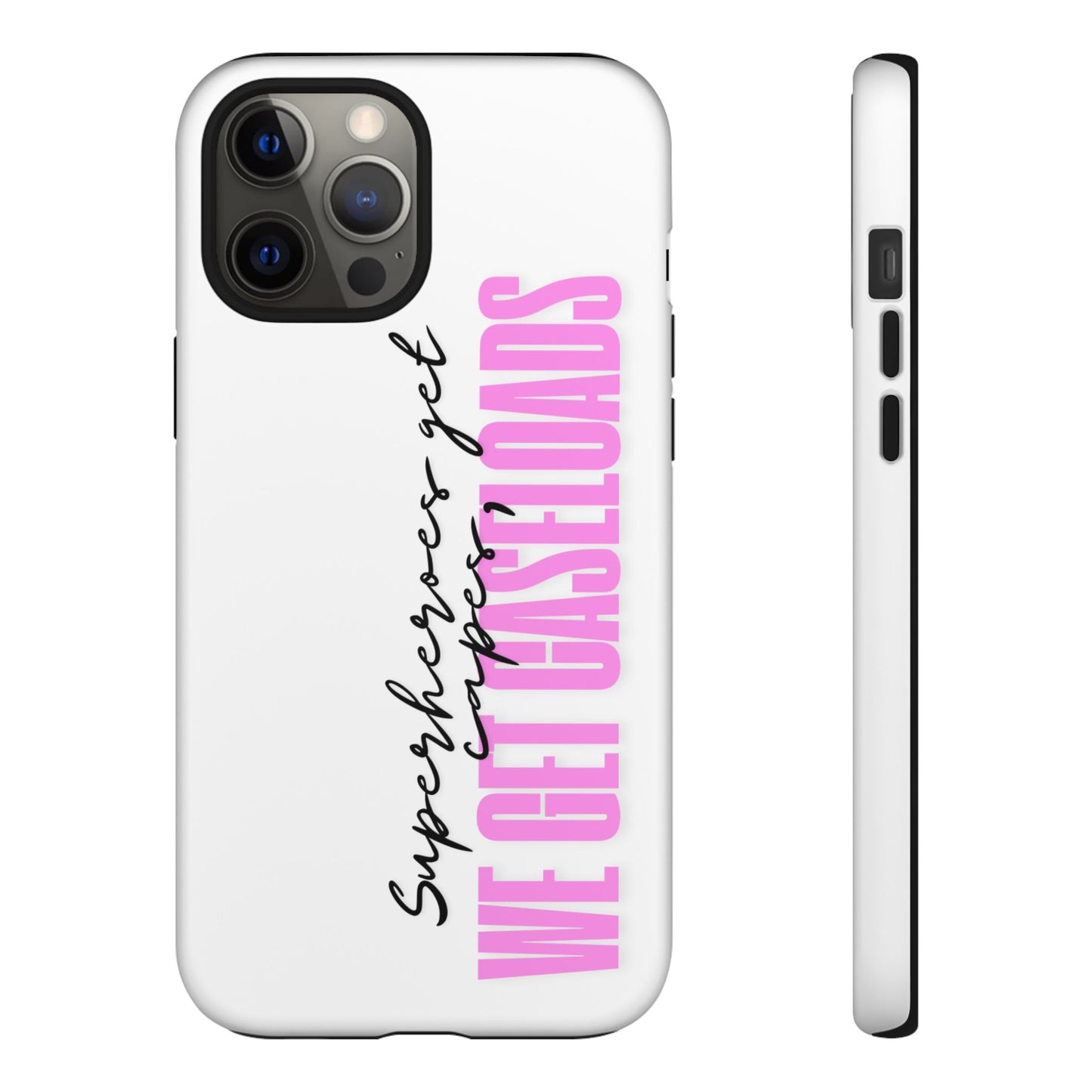 Counselor Phone Case — "Superheroes Get Capes, We Get Caseloads" (Pink Vertical Tough Case)