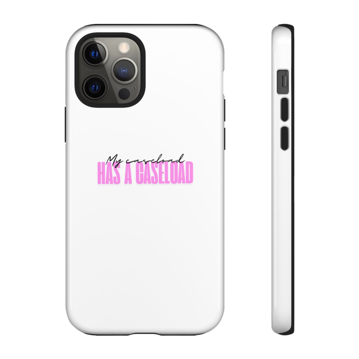 Counselor Phone Case — "My Caseload Has a Caseload" | Pink Horizontal Tough Case