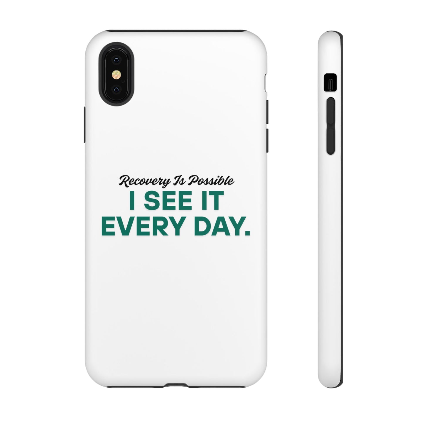 Recovery Affirmation Phone Case — "I See It Every Day" | Tough Case