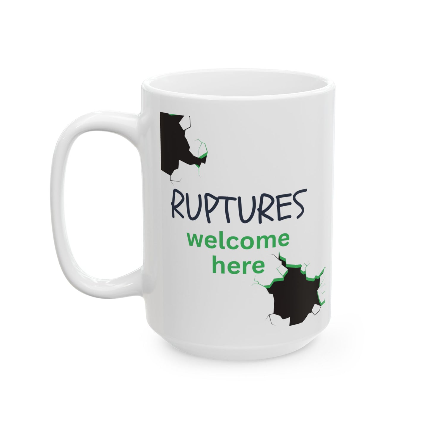 Rupture + Repair Office Mug - Ruptures Welcome Here