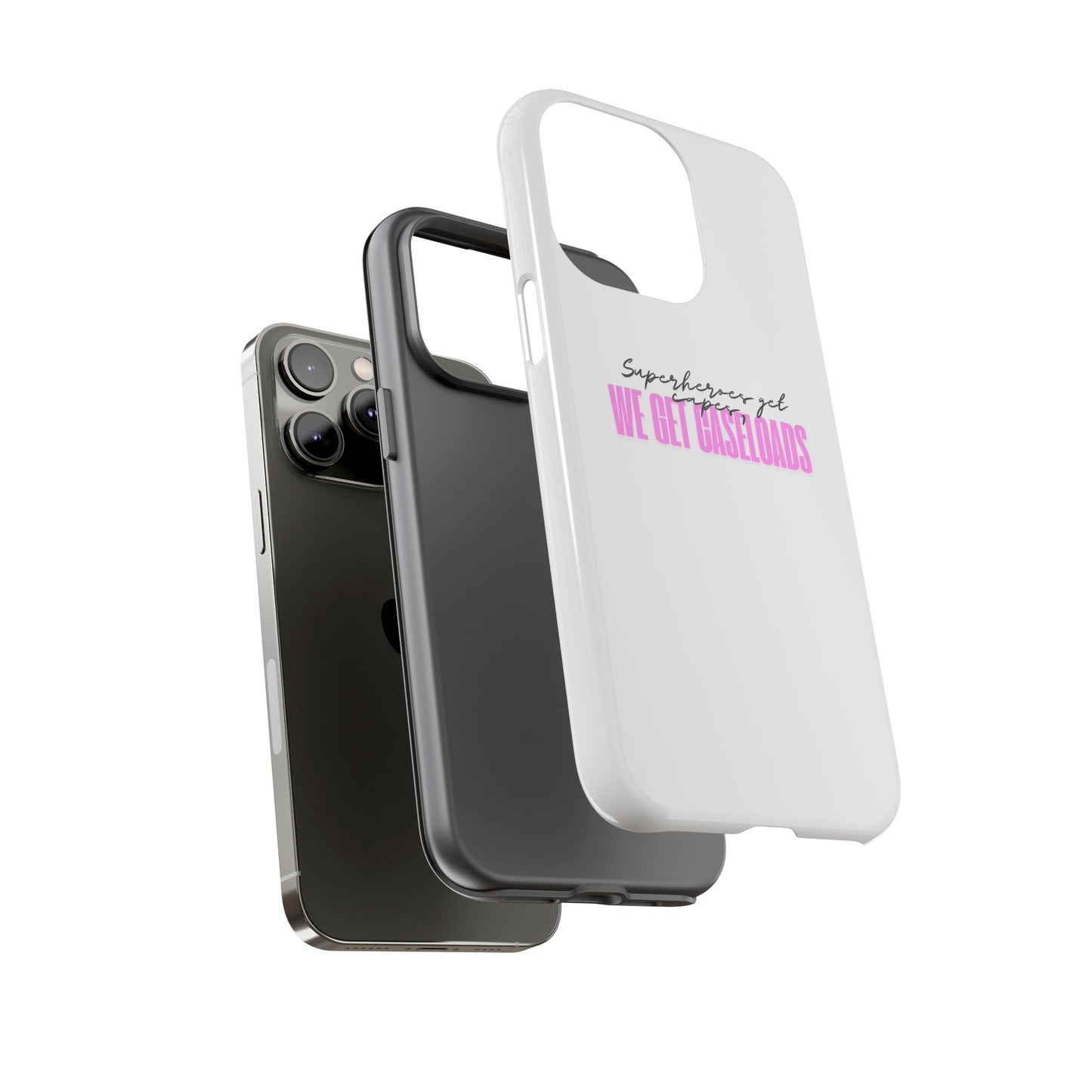 Counselor Phone Case — "Superheroes Get Capes, We Get Caseloads" (Pink Tough Case)
