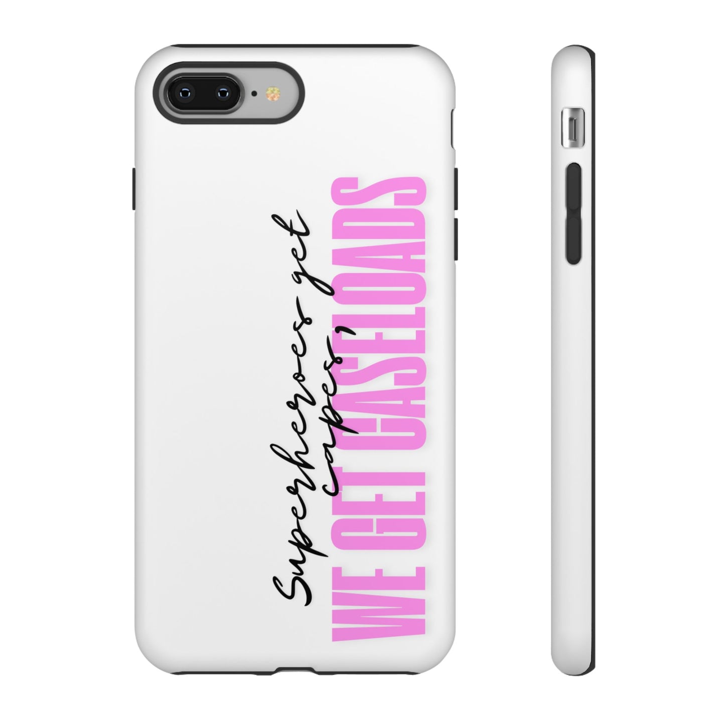 Counselor Phone Case — "Superheroes Get Capes, We Get Caseloads" (Pink Vertical Tough Case)