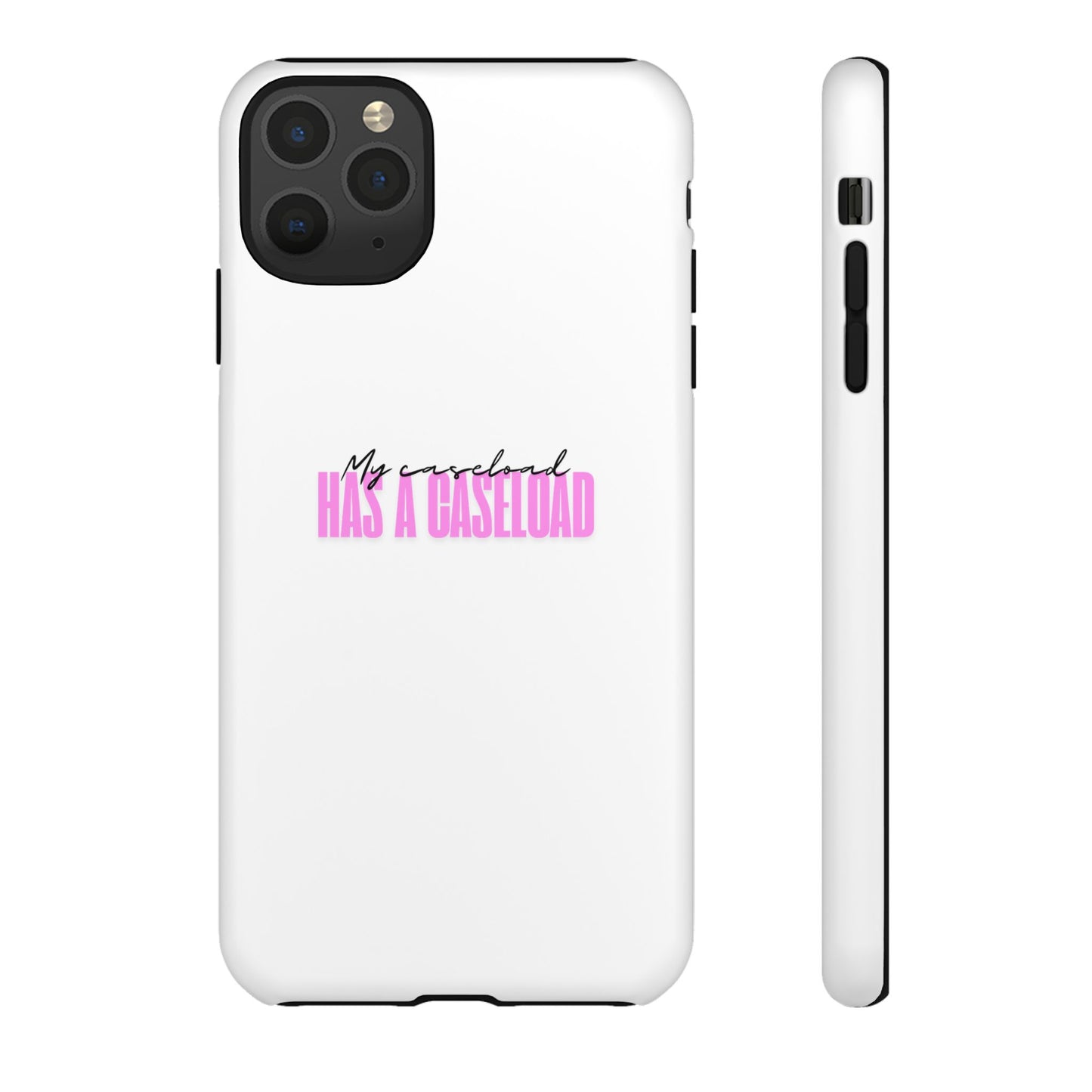 Counselor Phone Case — "My Caseload Has a Caseload" | Pink Horizontal Tough Case
