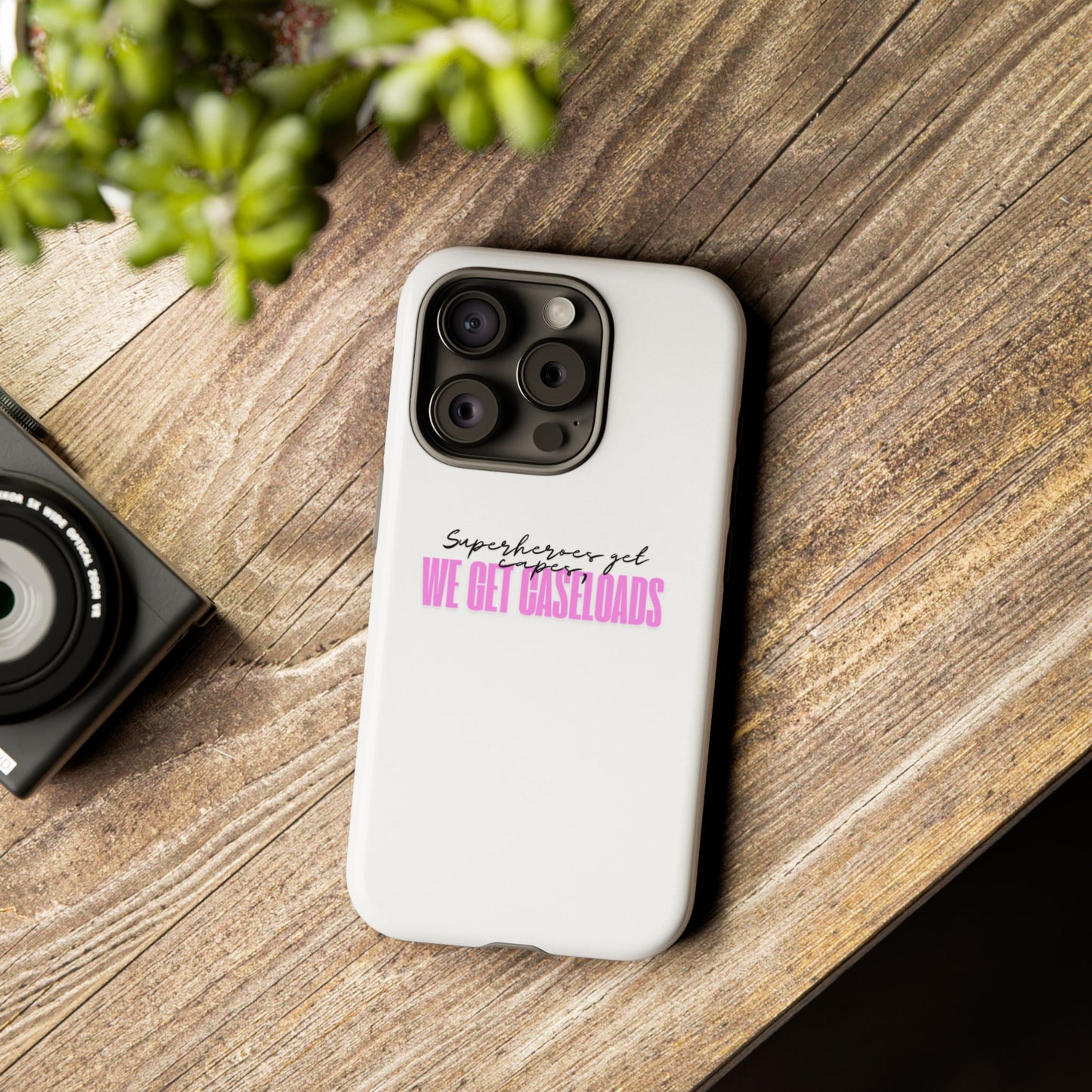 Counselor Phone Case — "Superheroes Get Capes, We Get Caseloads" (Pink Tough Case)