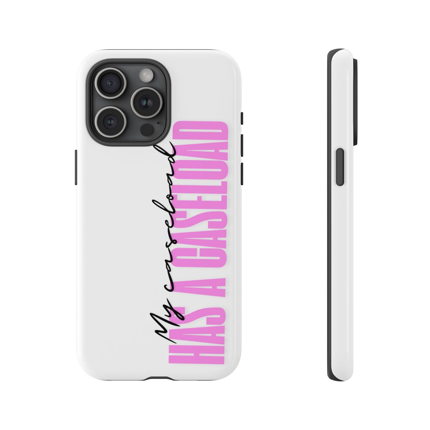 Counselor Phone Case — "My Caseload Has a Caseload" | Pink Tough Case