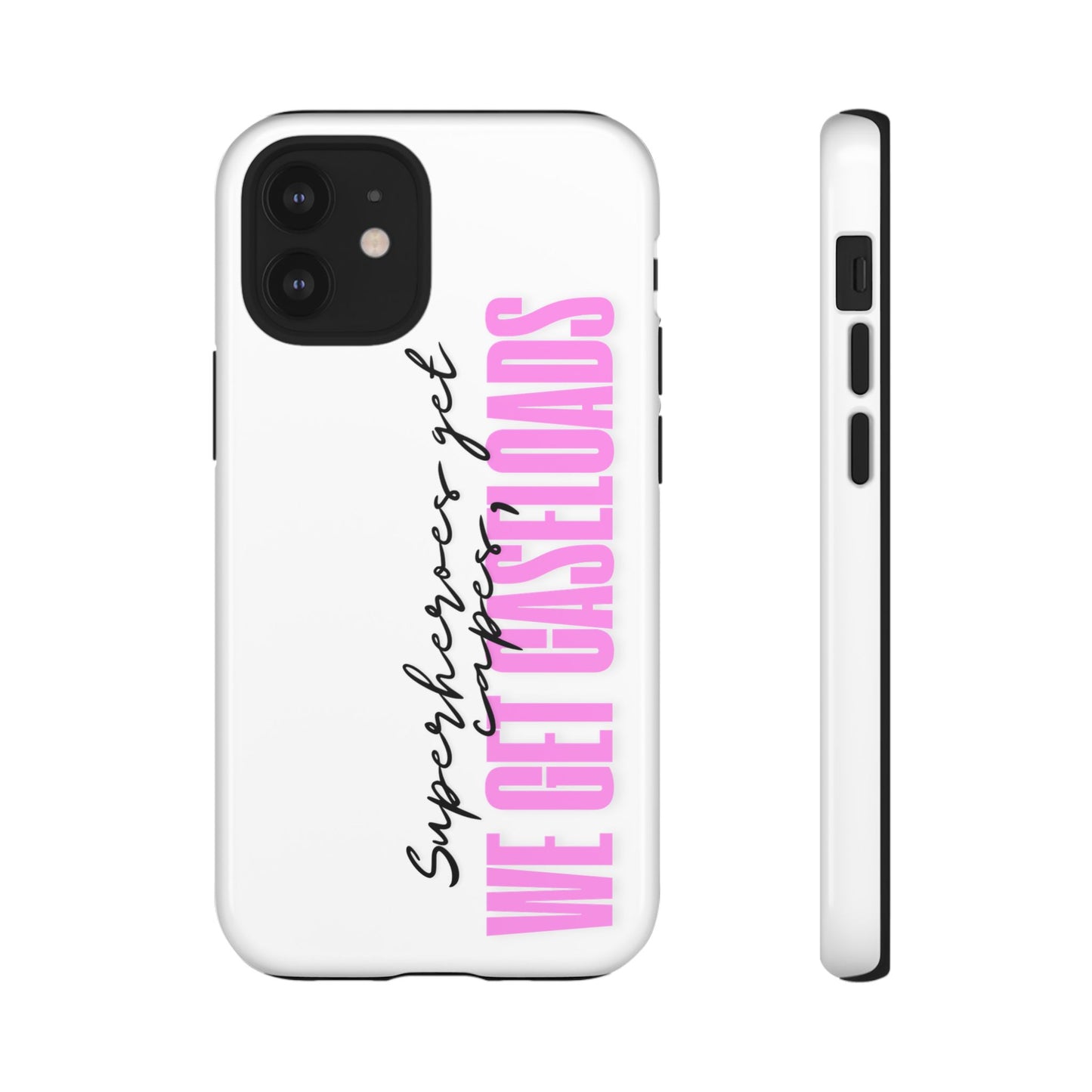 Counselor Phone Case — "Superheroes Get Capes, We Get Caseloads" (Pink Vertical Tough Case)