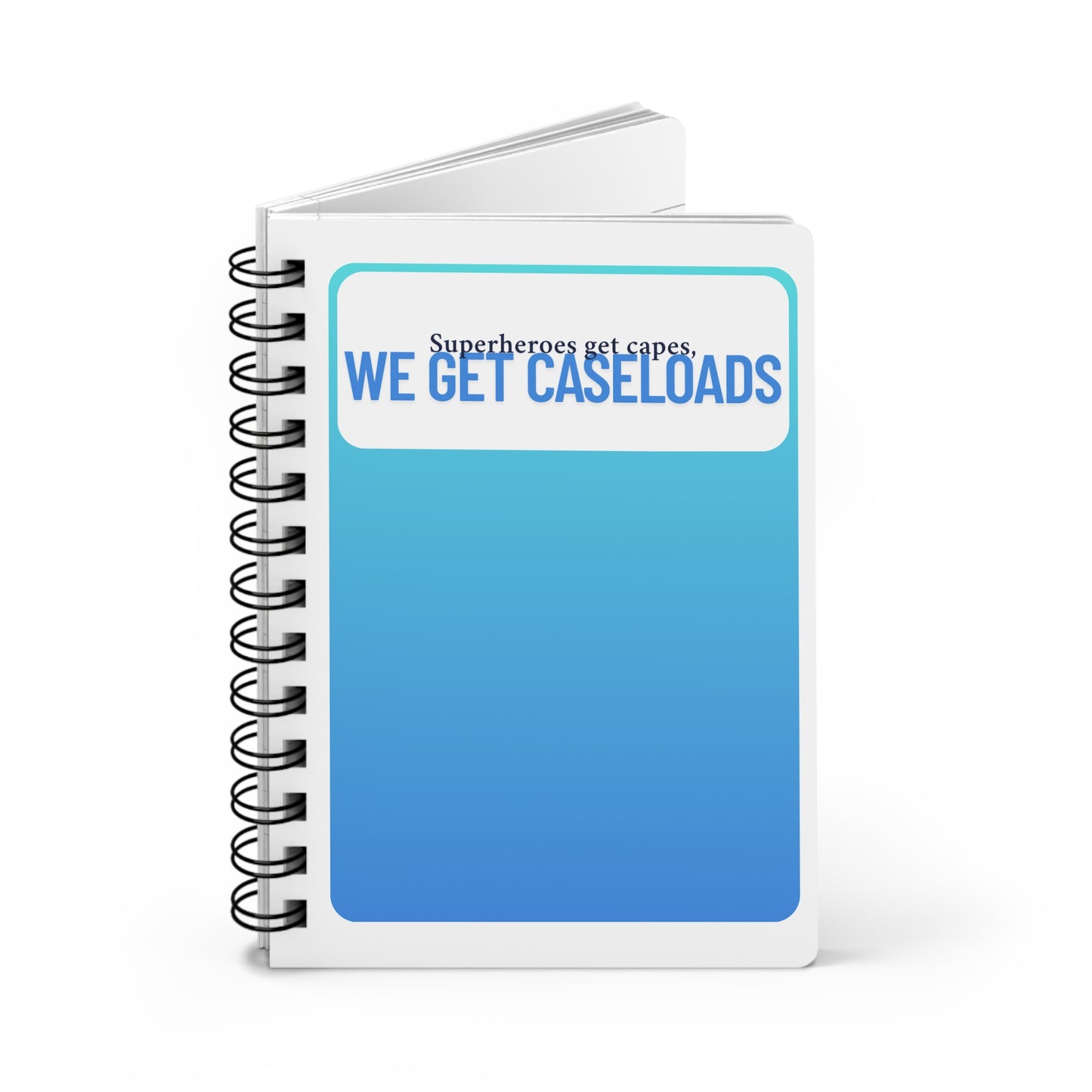 Spiral Journal for Counselors — "Superheroes Get Capes, We Get Caseloads" | Blue