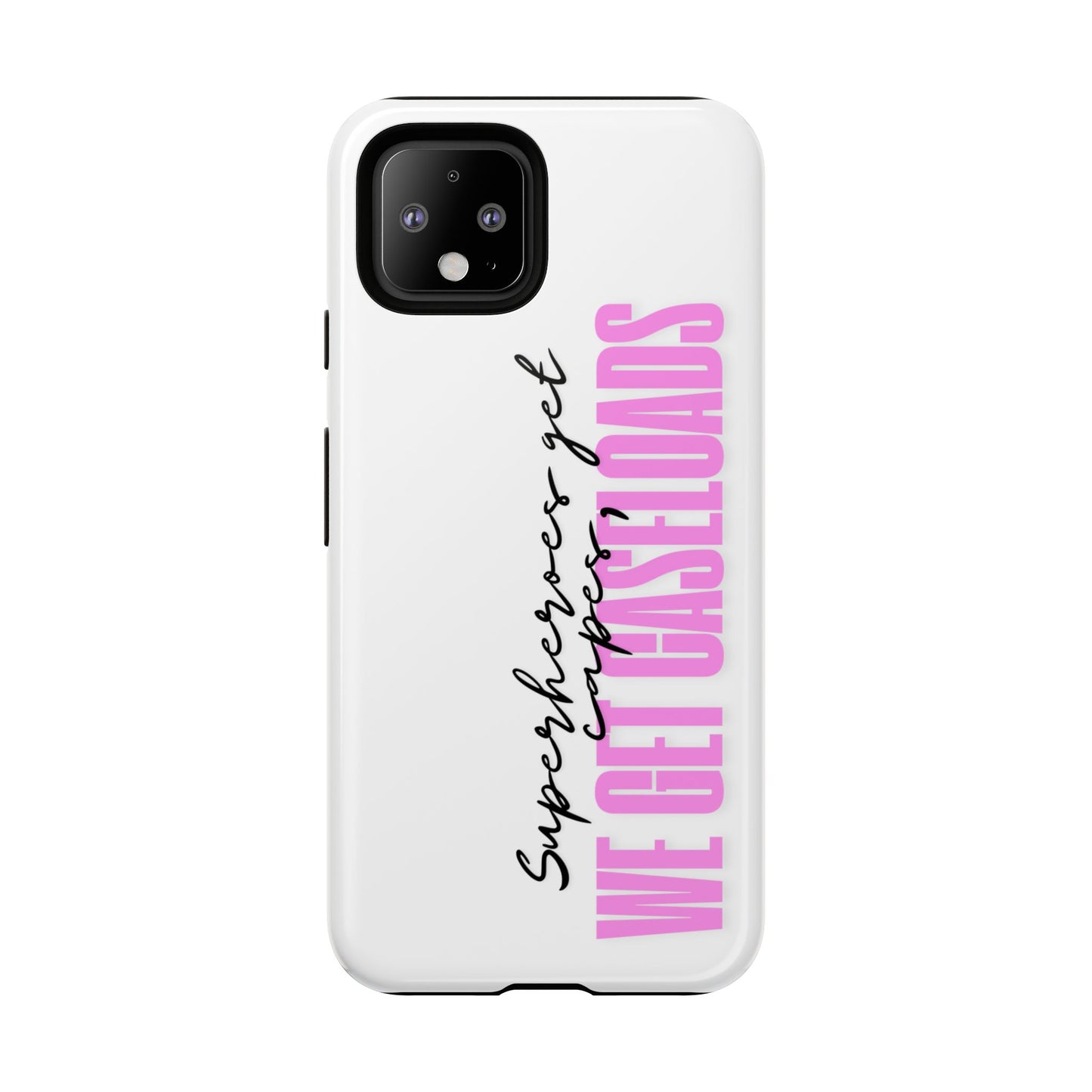 Counselor Phone Case — "Superheroes Get Capes, We Get Caseloads" (Pink Vertical Tough Case)