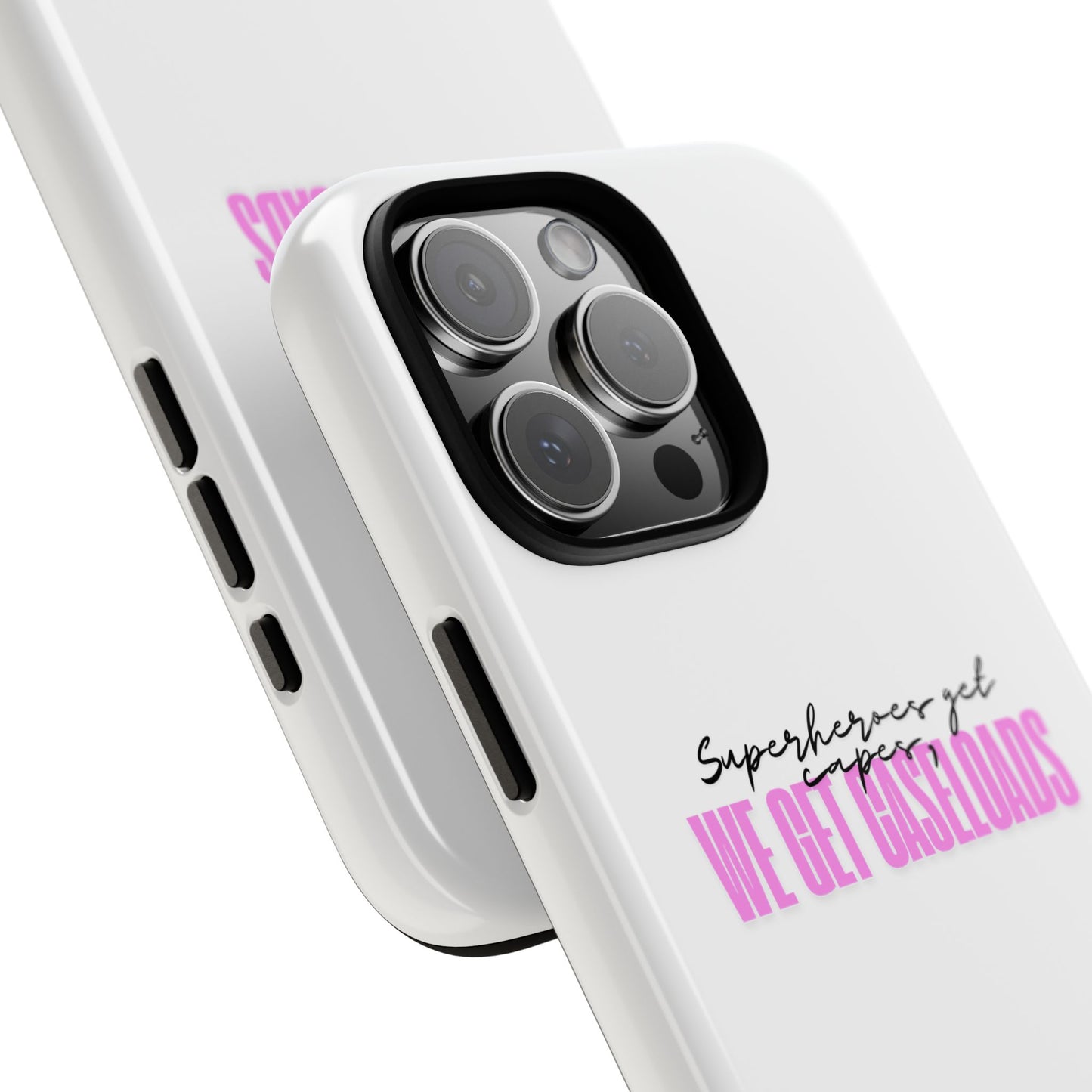 Counselor Phone Case — "Superheroes Get Capes, We Get Caseloads" (Pink Tough Case)