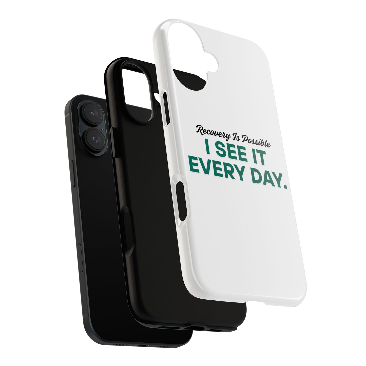 Recovery Affirmation Phone Case — "I See It Every Day" | Tough Case
