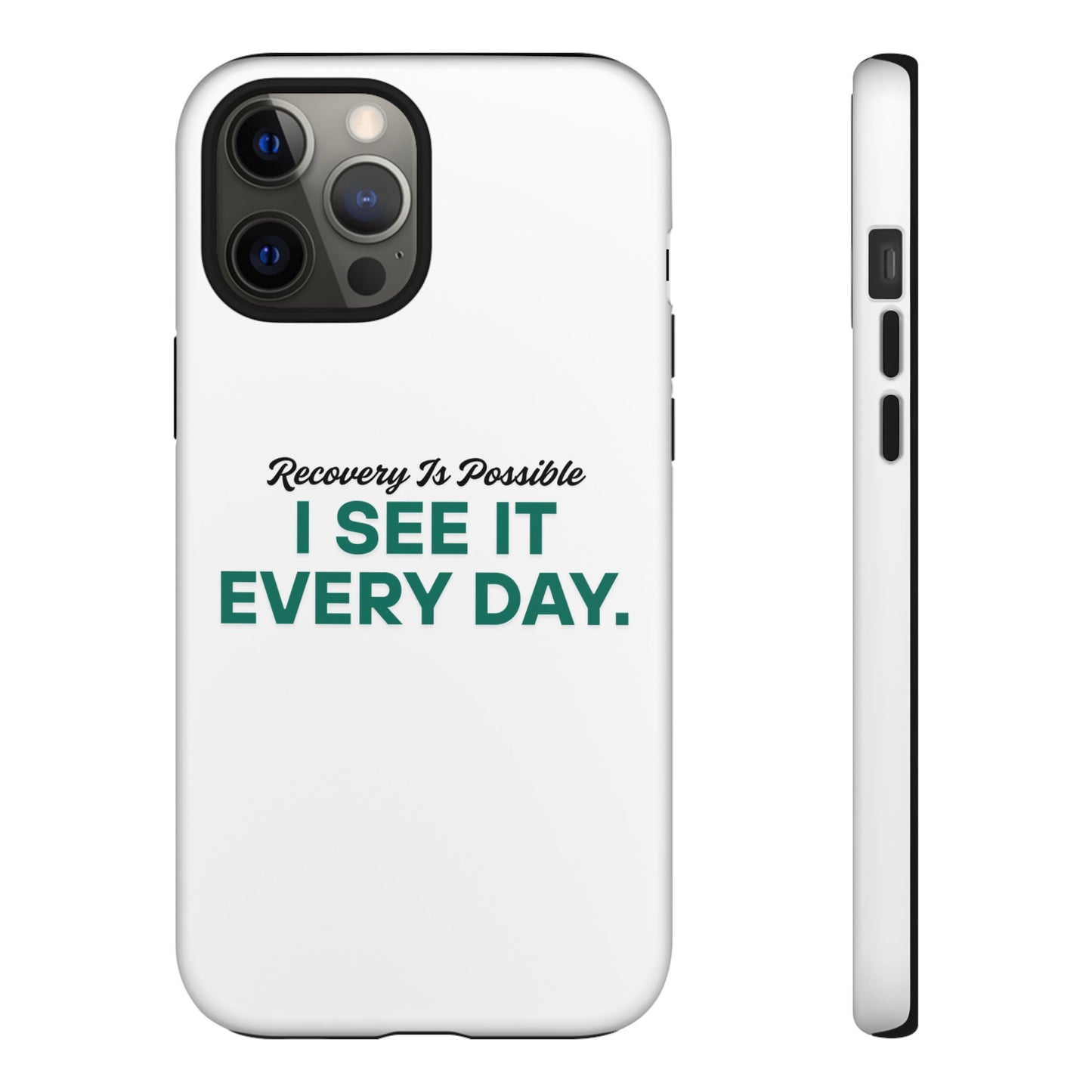 Recovery Affirmation Phone Case — "I See It Every Day" | Tough Case
