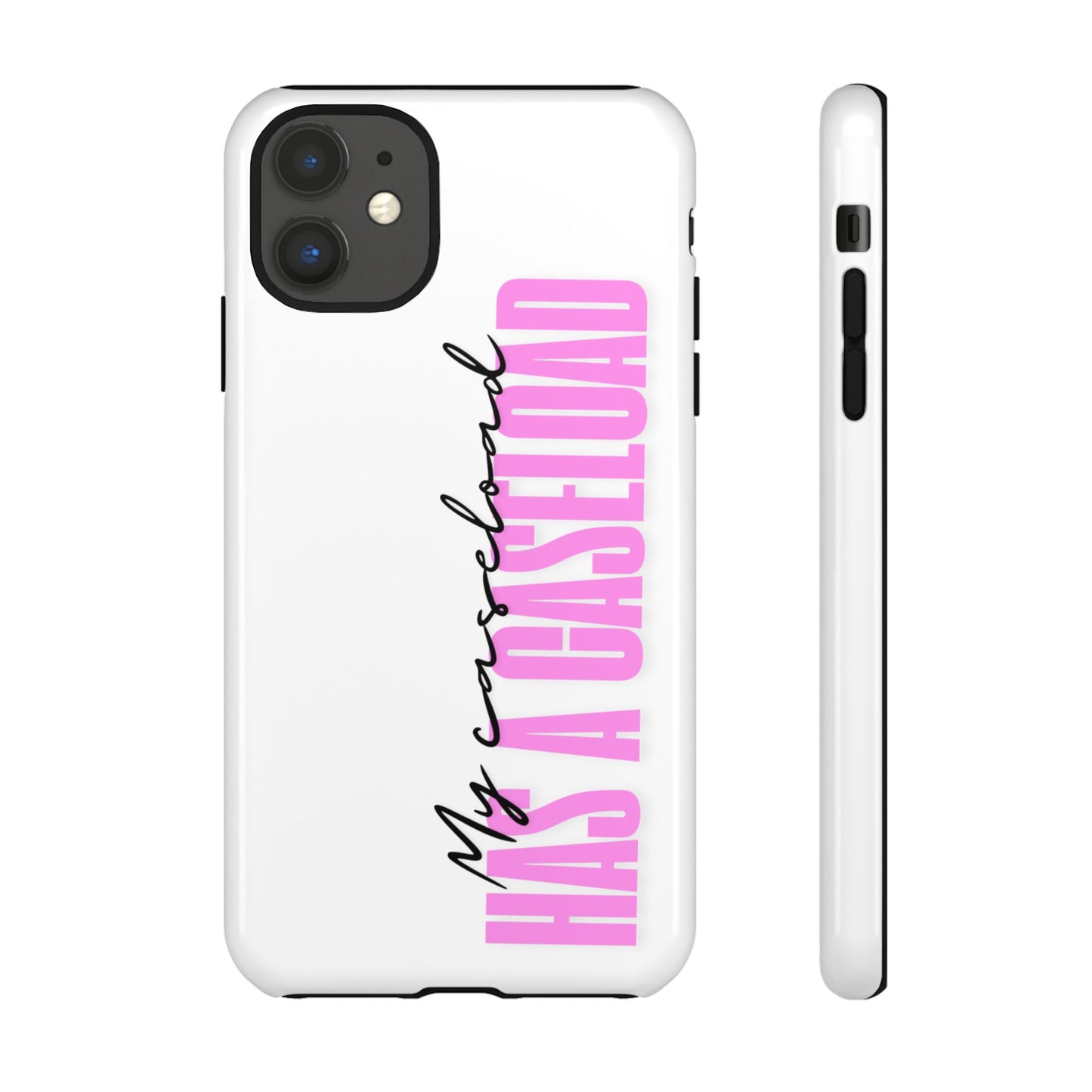 Counselor Phone Case — "My Caseload Has a Caseload" | Pink Tough Case