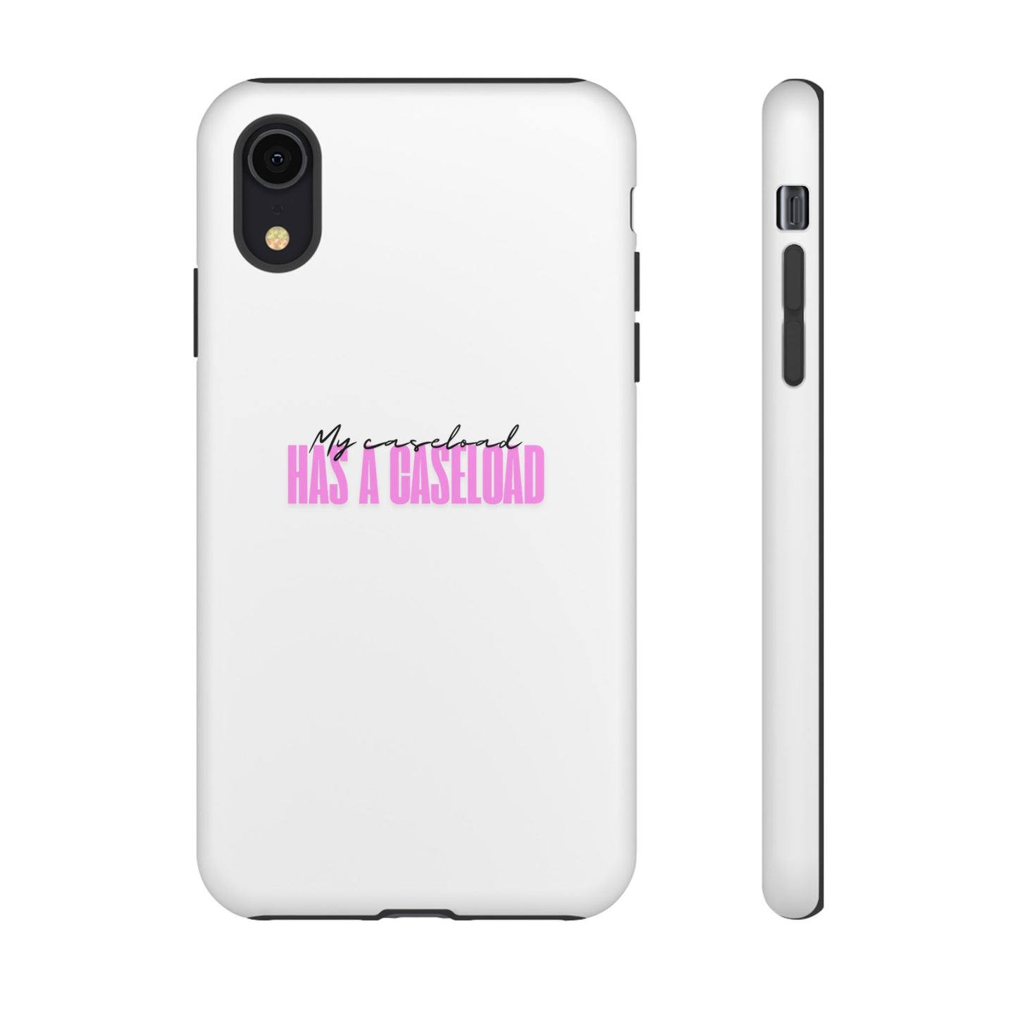 Counselor Phone Case — "My Caseload Has a Caseload" | Pink Horizontal Tough Case