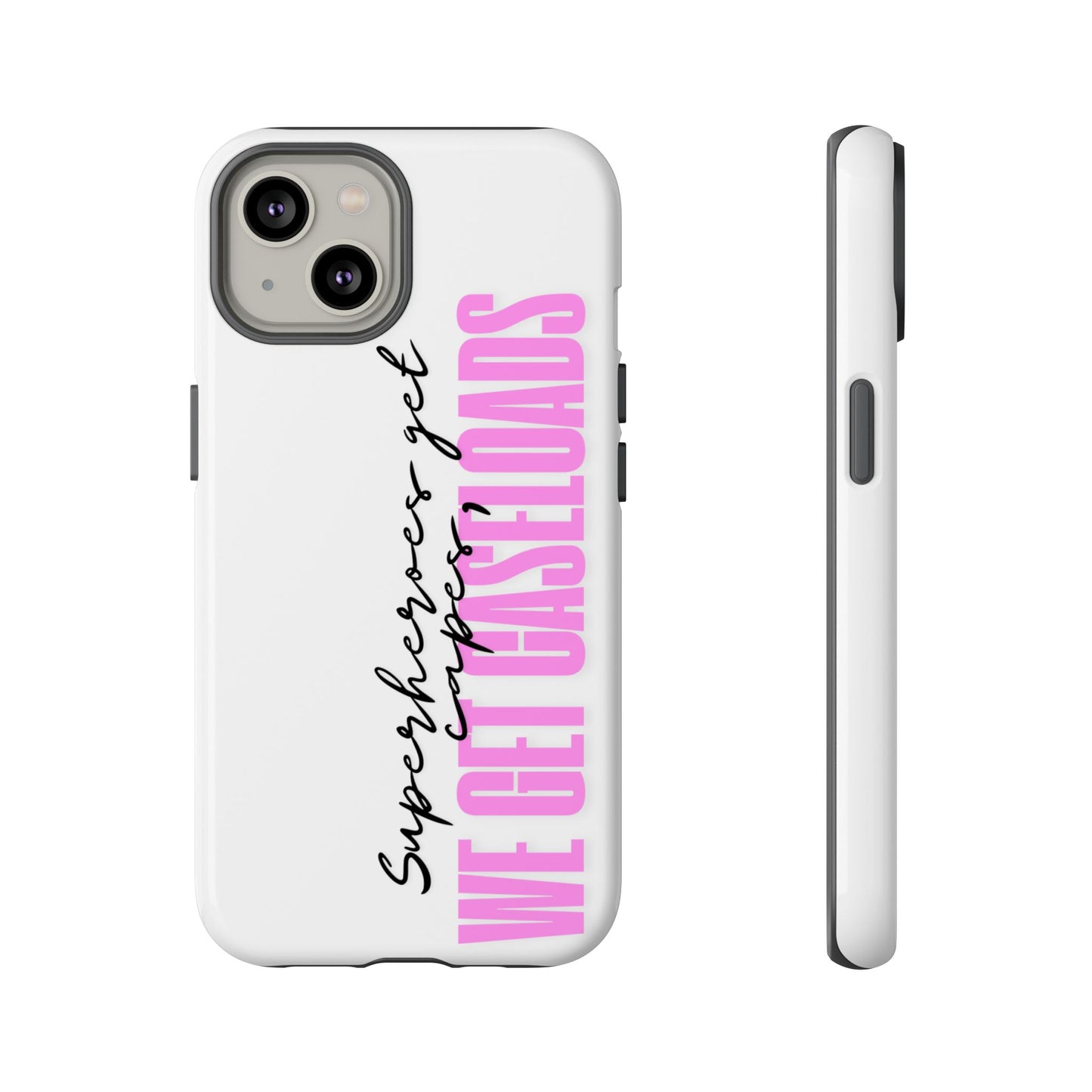 Counselor Phone Case — "Superheroes Get Capes, We Get Caseloads" (Pink Vertical Tough Case)