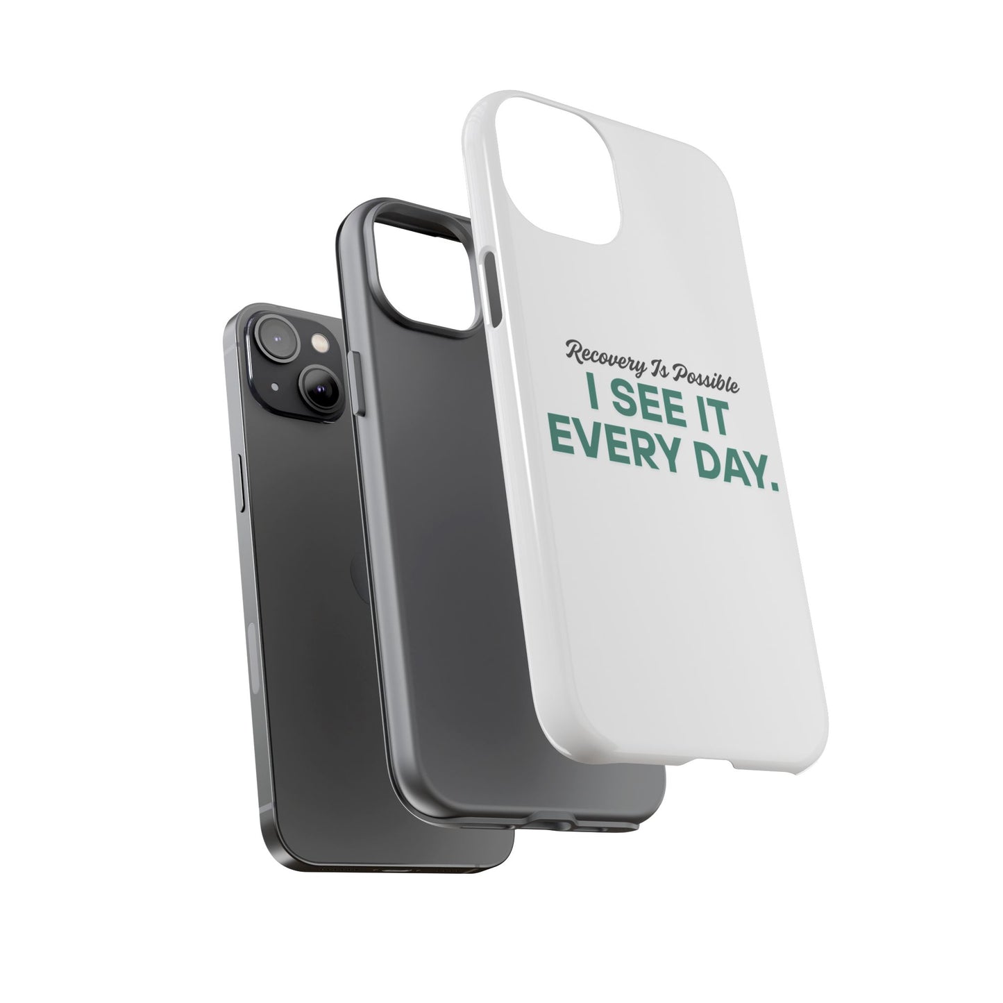 Recovery Affirmation Phone Case — "I See It Every Day" | Tough Case