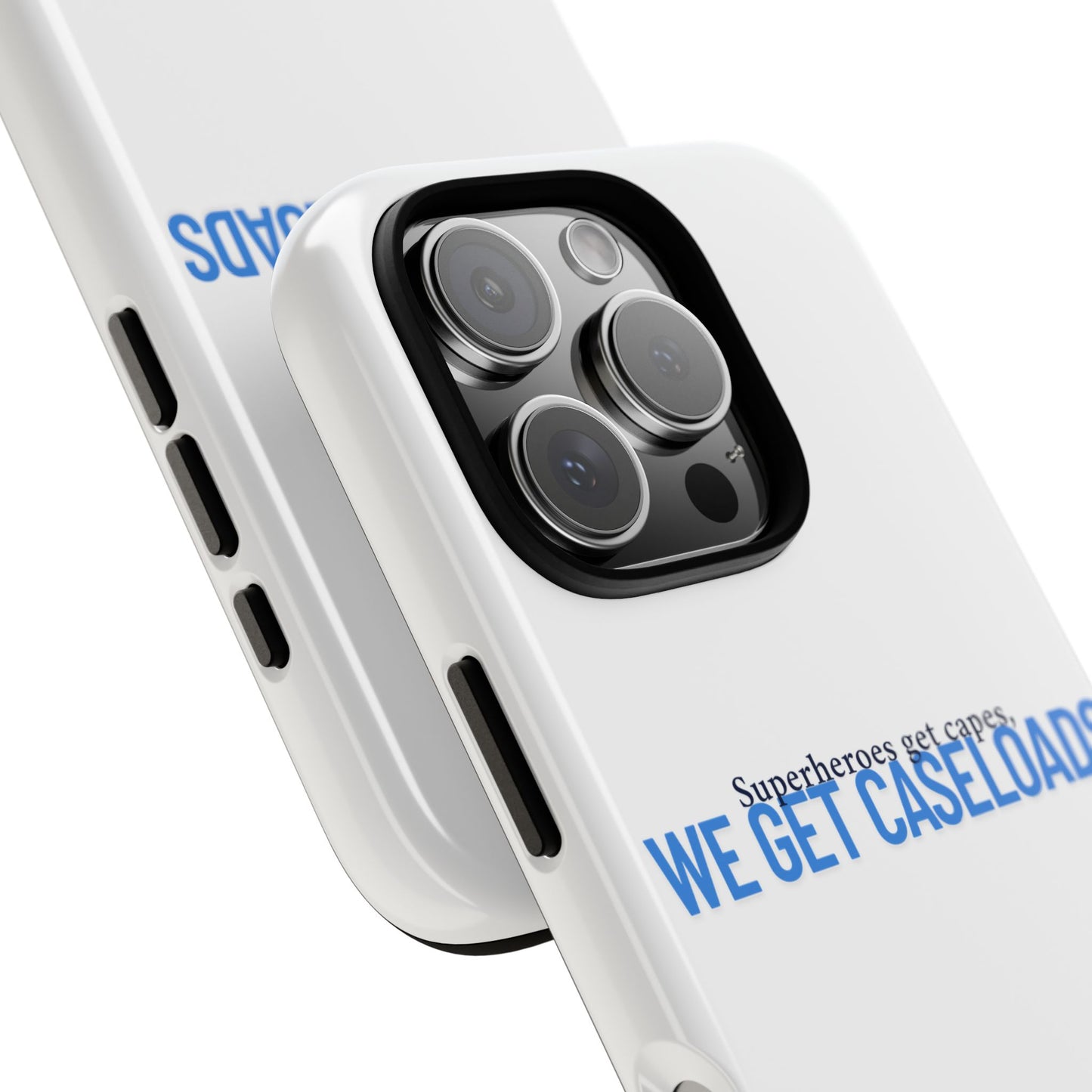 Counselor Phone Case — "Superheroes Get Capes, We Get Caseloads" | Tough Case