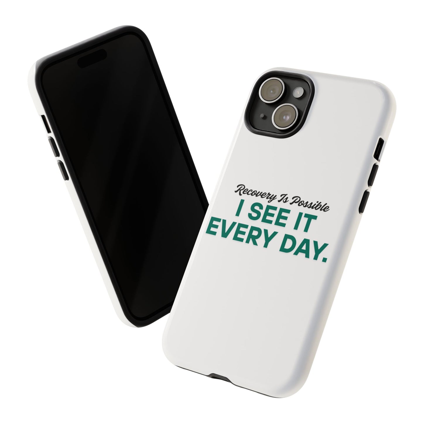 Recovery Affirmation Phone Case — "I See It Every Day" | Tough Case