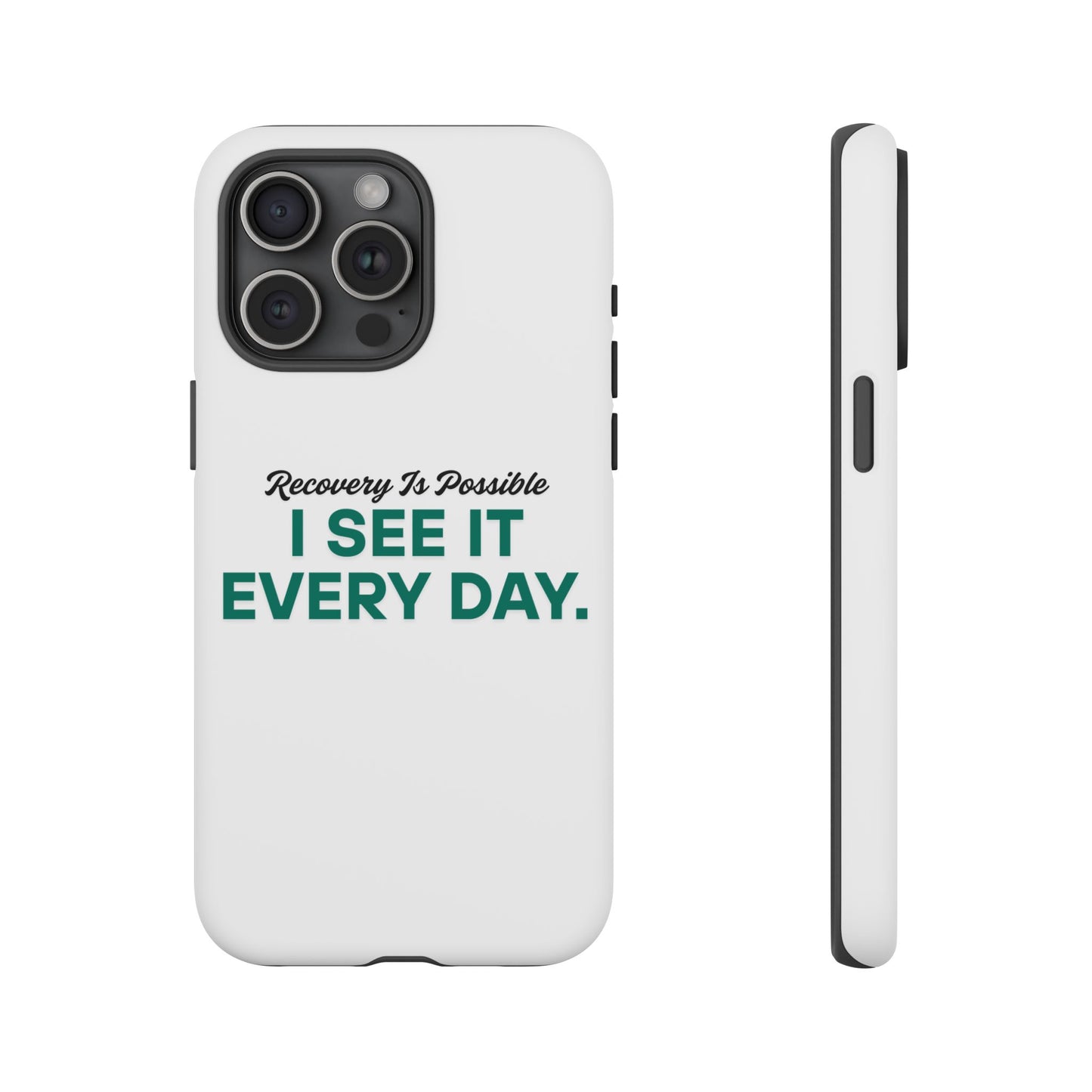 Recovery Affirmation Phone Case — "I See It Every Day" | Tough Case