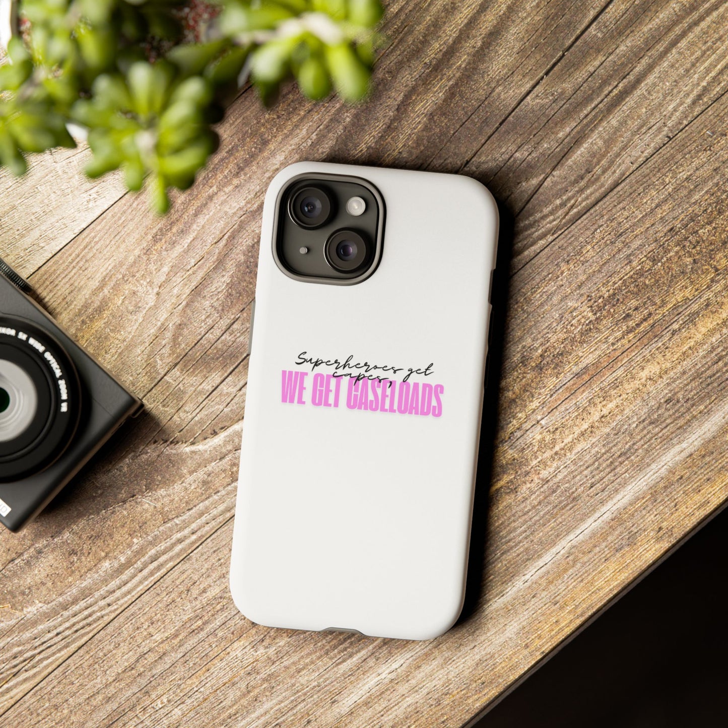 Counselor Phone Case — "Superheroes Get Capes, We Get Caseloads" (Pink Tough Case)