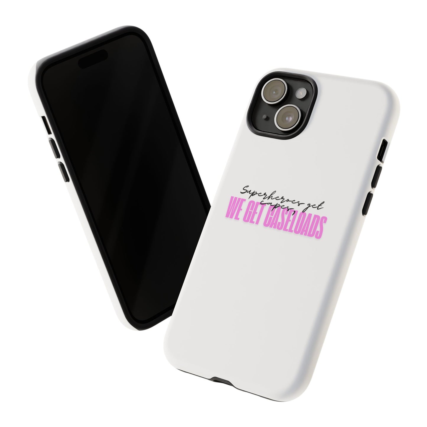 Counselor Phone Case — "Superheroes Get Capes, We Get Caseloads" (Pink Tough Case)