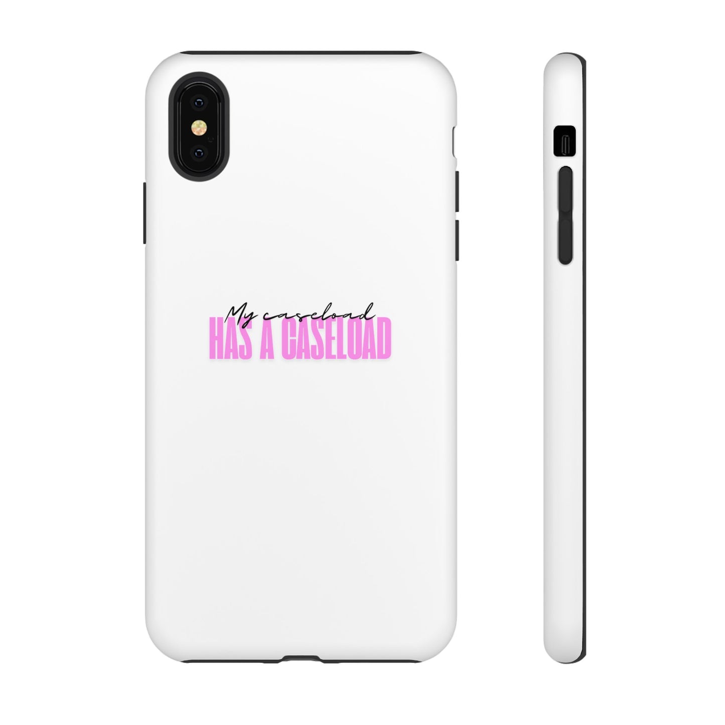 Counselor Phone Case — "My Caseload Has a Caseload" | Pink Horizontal Tough Case
