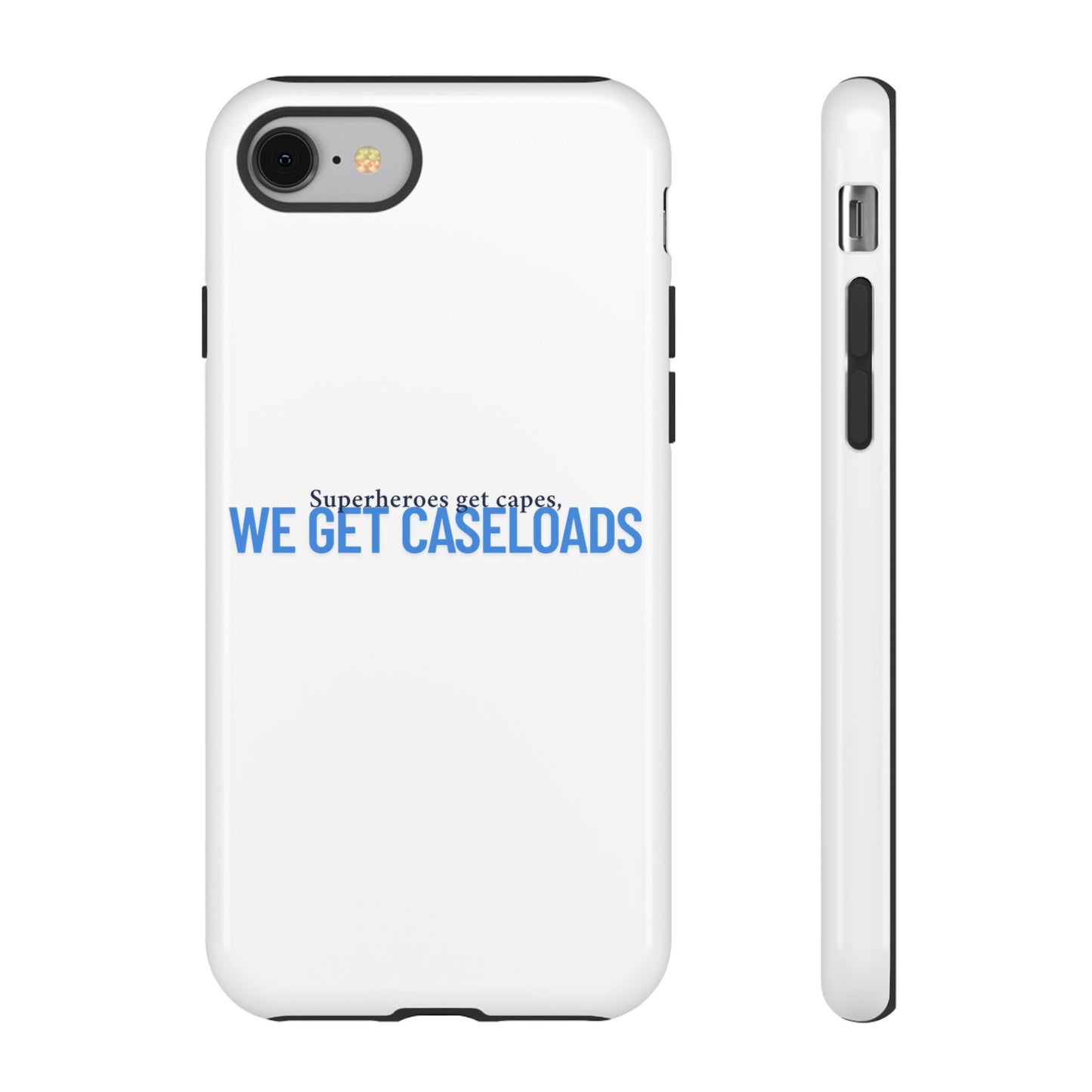 Counselor Phone Case — "Superheroes Get Capes, We Get Caseloads" | Tough Case