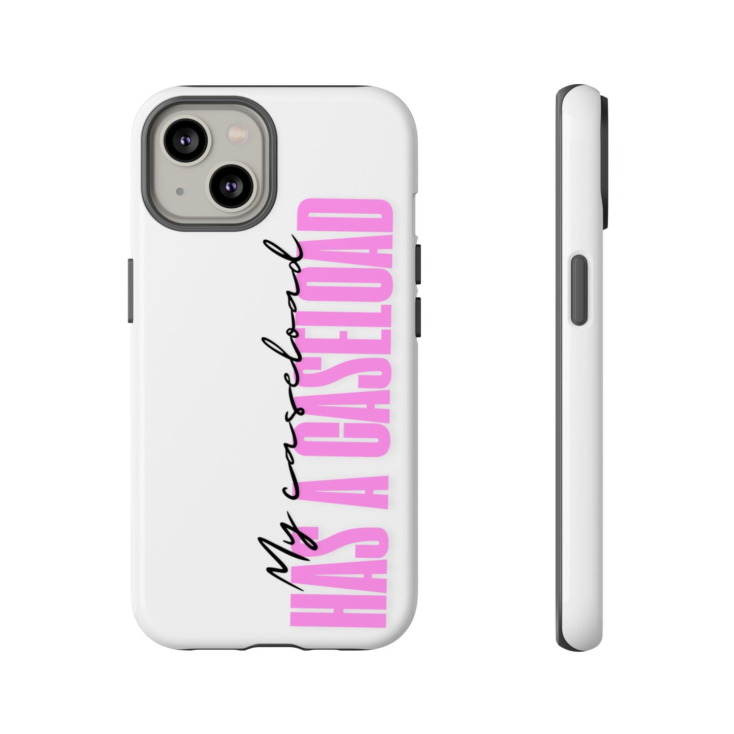 Counselor Phone Case — "My Caseload Has a Caseload" | Pink Tough Case
