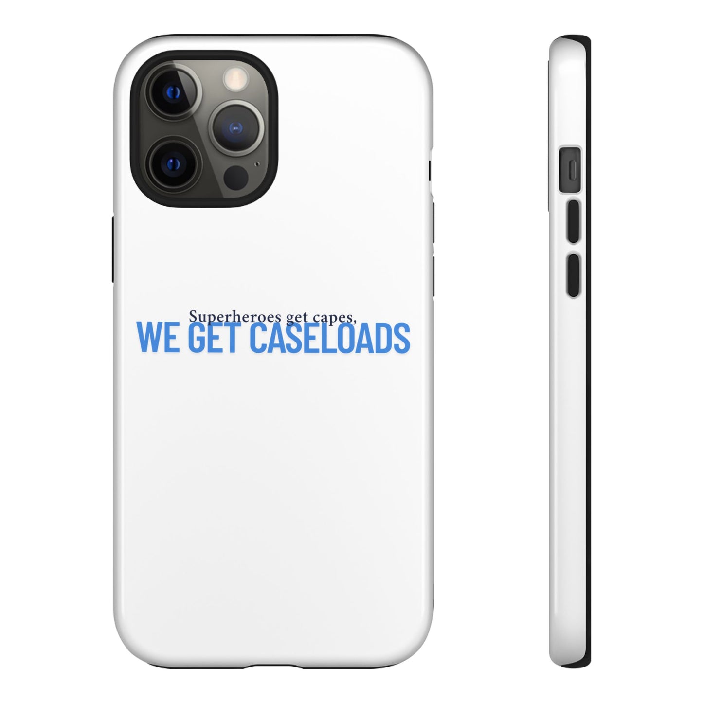 Counselor Phone Case — "Superheroes Get Capes, We Get Caseloads" | Tough Case