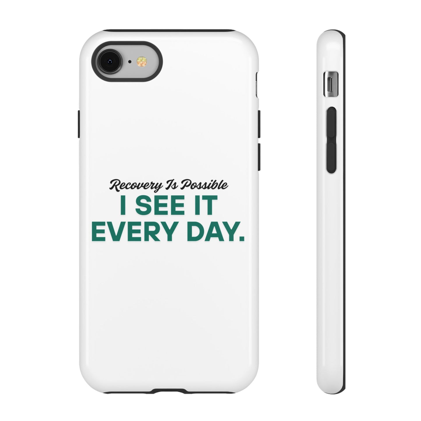 Recovery Affirmation Phone Case — "I See It Every Day" | Tough Case