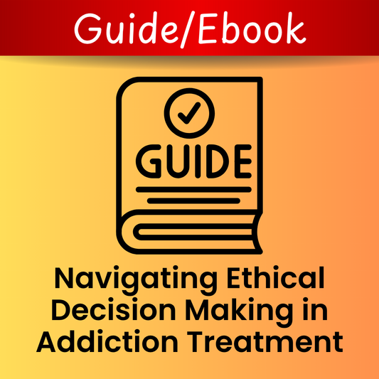 Navigating Ethical Challenges in Addiction Treatment (PDF)