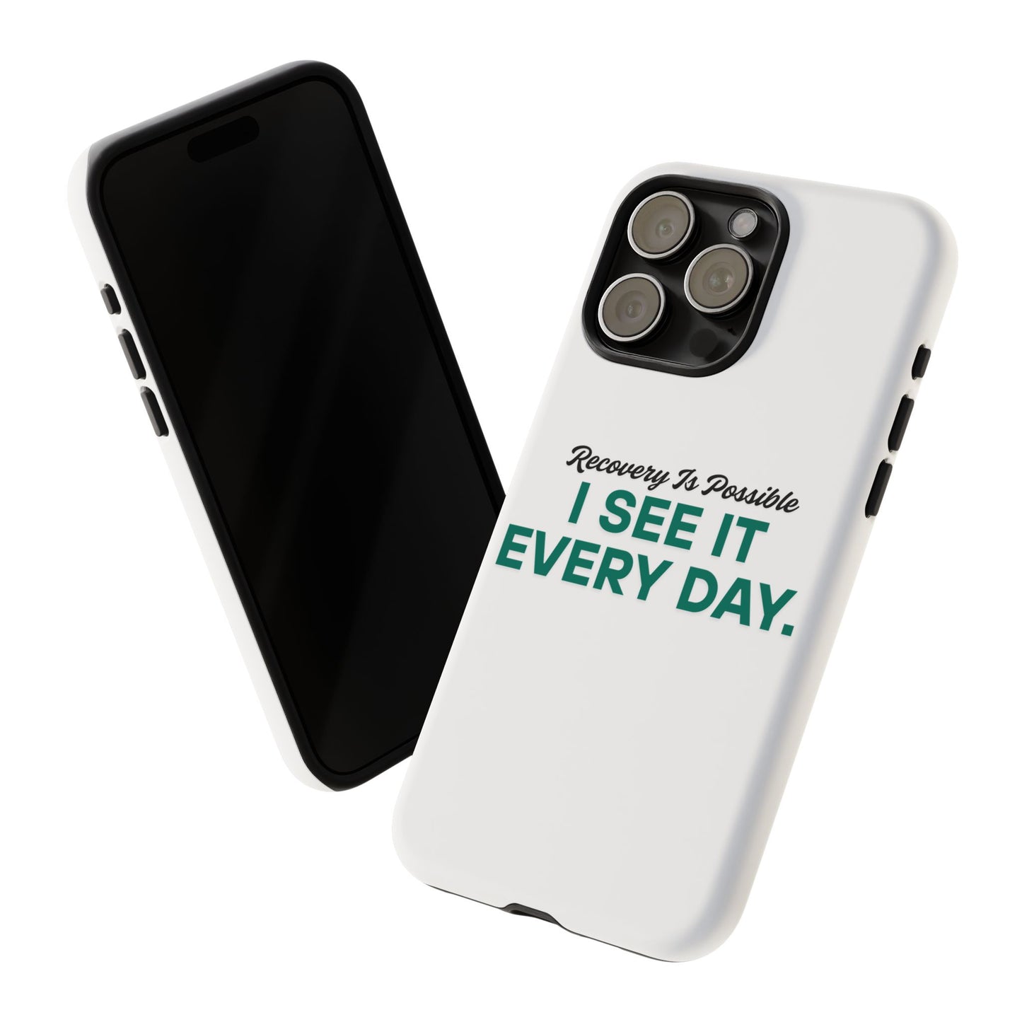 Recovery Affirmation Phone Case — "I See It Every Day" | Tough Case