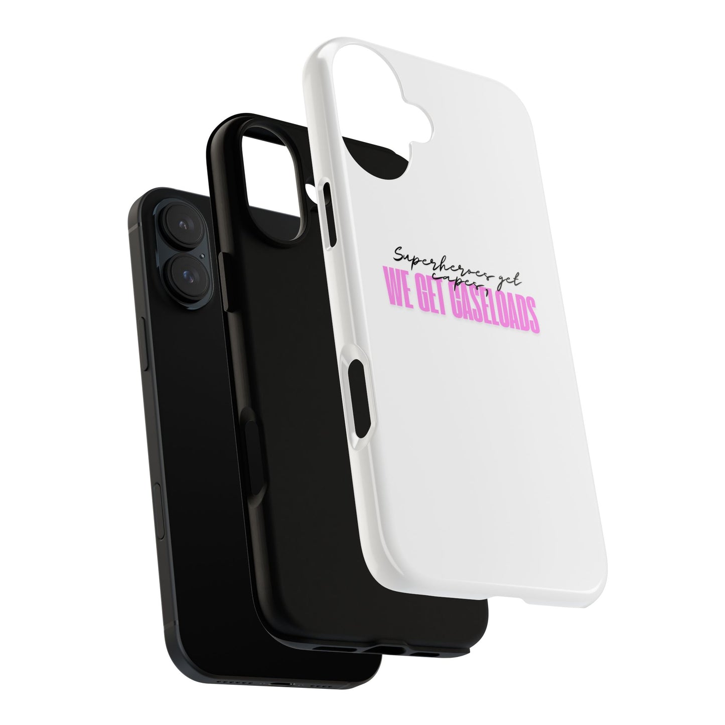 Counselor Phone Case — "Superheroes Get Capes, We Get Caseloads" (Pink Tough Case)