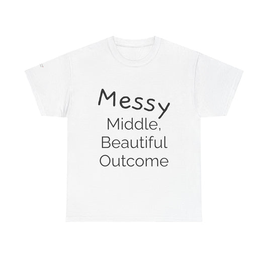 "Messy Middle, Beautiful Outcome" Professional T-Shirt - Safer Steps Recovery & Growth Collection