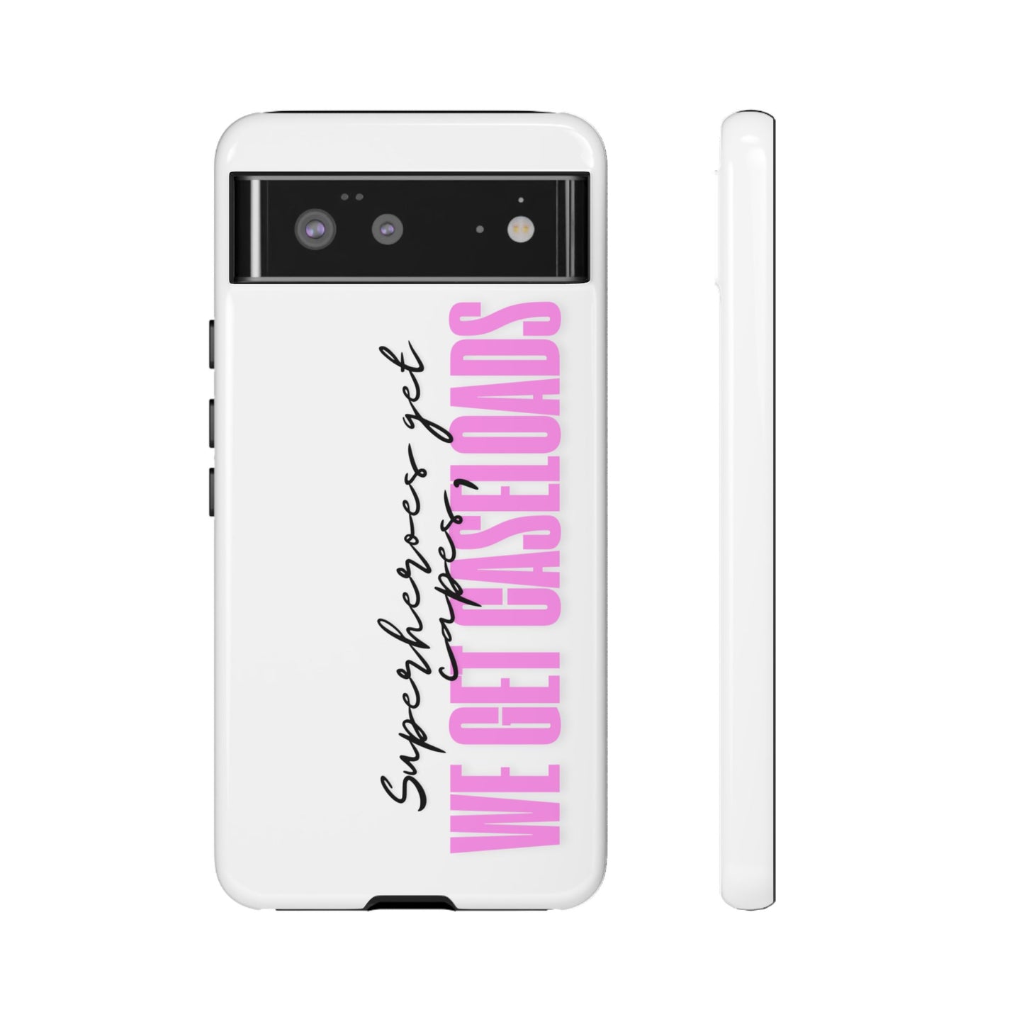 Counselor Phone Case — "Superheroes Get Capes, We Get Caseloads" (Pink Vertical Tough Case)