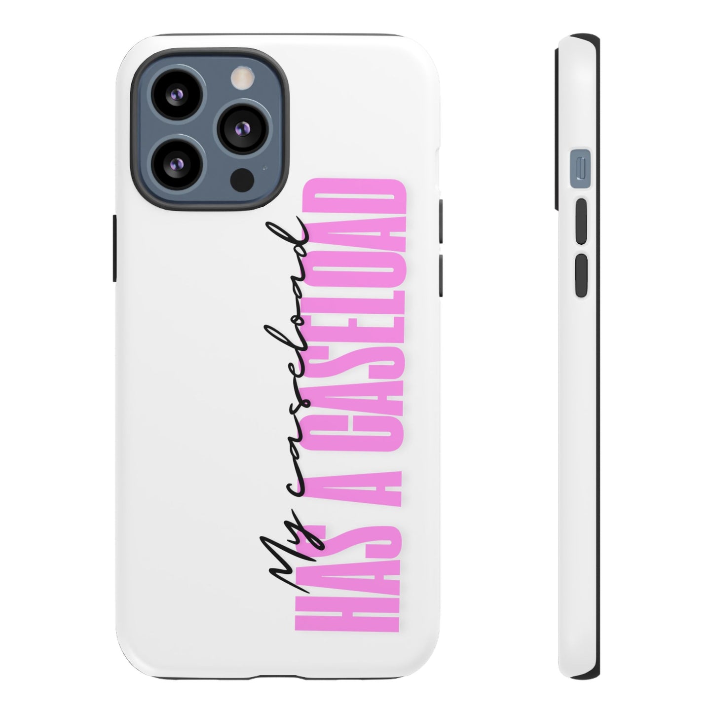 Counselor Phone Case — "My Caseload Has a Caseload" | Pink Tough Case