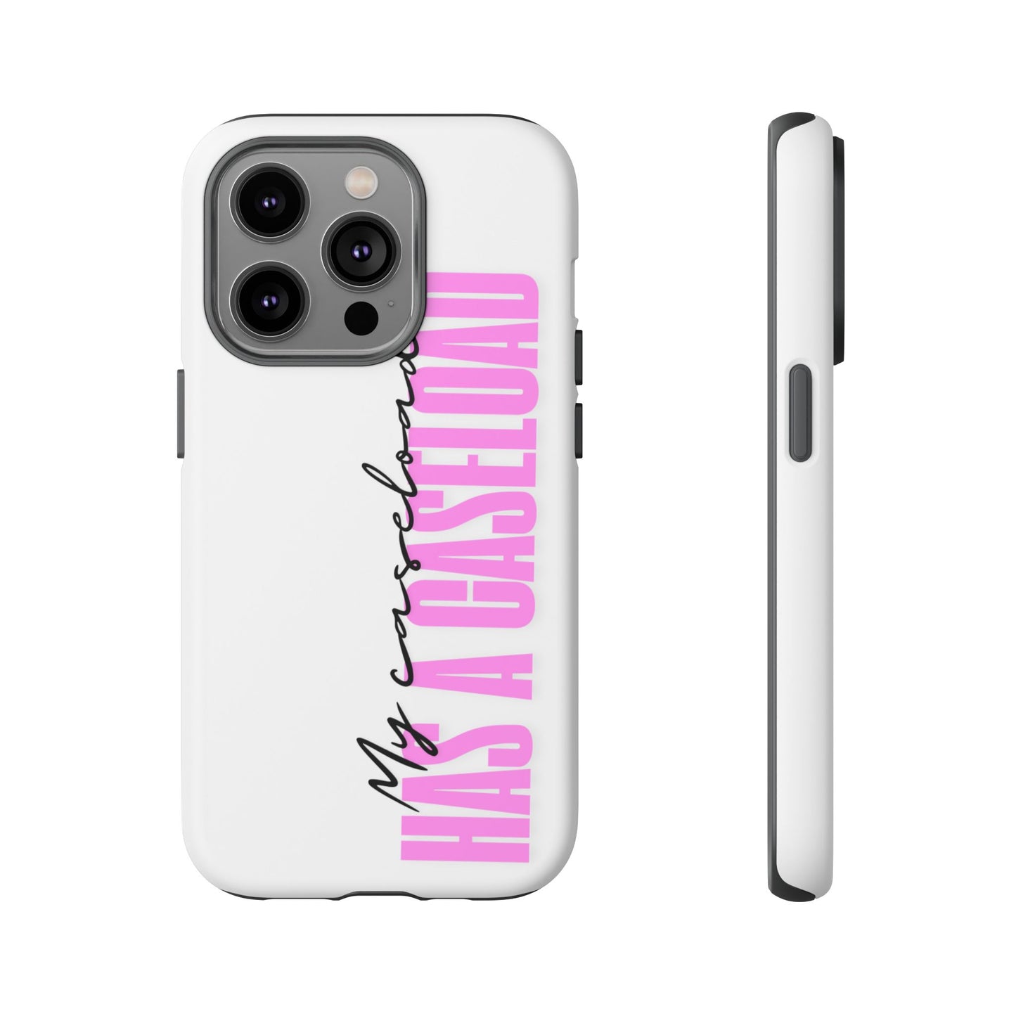 Counselor Phone Case — "My Caseload Has a Caseload" | Pink Tough Case